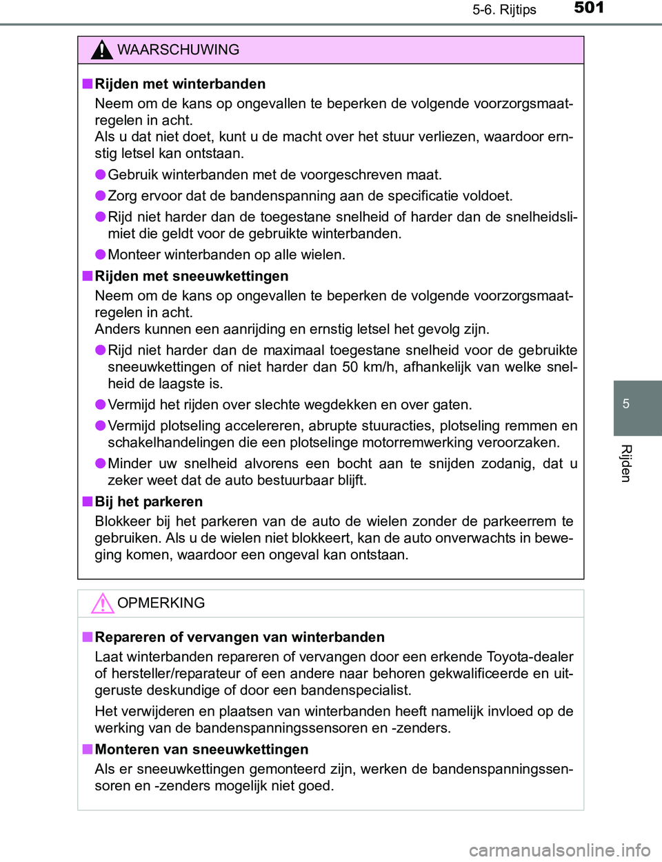 TOYOTA PRIUS PLUG-IN HYBRID 2017 Instructieboekje (in Dutch) 5015-6. Rijtips
5
Rijden
PRIUS PHV_OM_OM47A89E_(EE)
WAARSCHUWING
■Rijden met winterbanden
Neem om de kans op ongevallen te beperken de volgende voorzorgsmaat-
regelen in acht.
Als u dat niet doet, TOYOTA PRIUS PLUG-IN HYBRID 2017 Instructieboekje (in Dutch) 5015-6. Rijtips
5
Rijden
PRIUS PHV_OM_OM47A89E_(EE)
WAARSCHUWING
■Rijden met winterbanden
Neem om de kans op ongevallen te beperken de volgende voorzorgsmaat-
regelen in acht.
Als u dat niet doet,