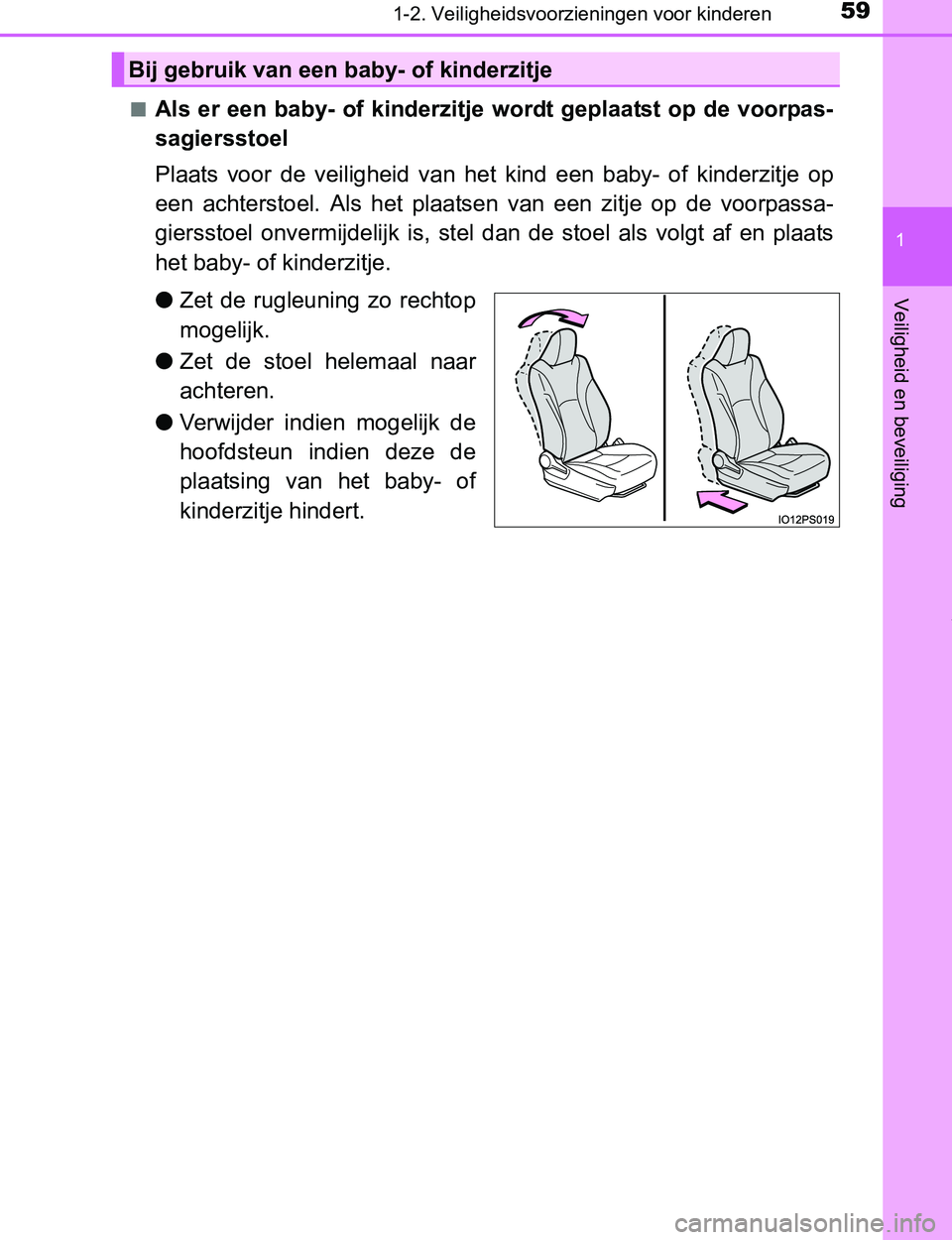 TOYOTA PRIUS PLUG-IN HYBRID 2017  Instructieboekje (in Dutch) 591-2. Veiligheidsvoorzieningen voor kinderen
1
PRIUS PHV_OM_OM47A89E_(EE)
Veiligheid en beveiliging
■Als  er  een baby-  of kinderzitje wordt  geplaatst op  de voorpas-
sagiersstoel
Plaats  voor  d