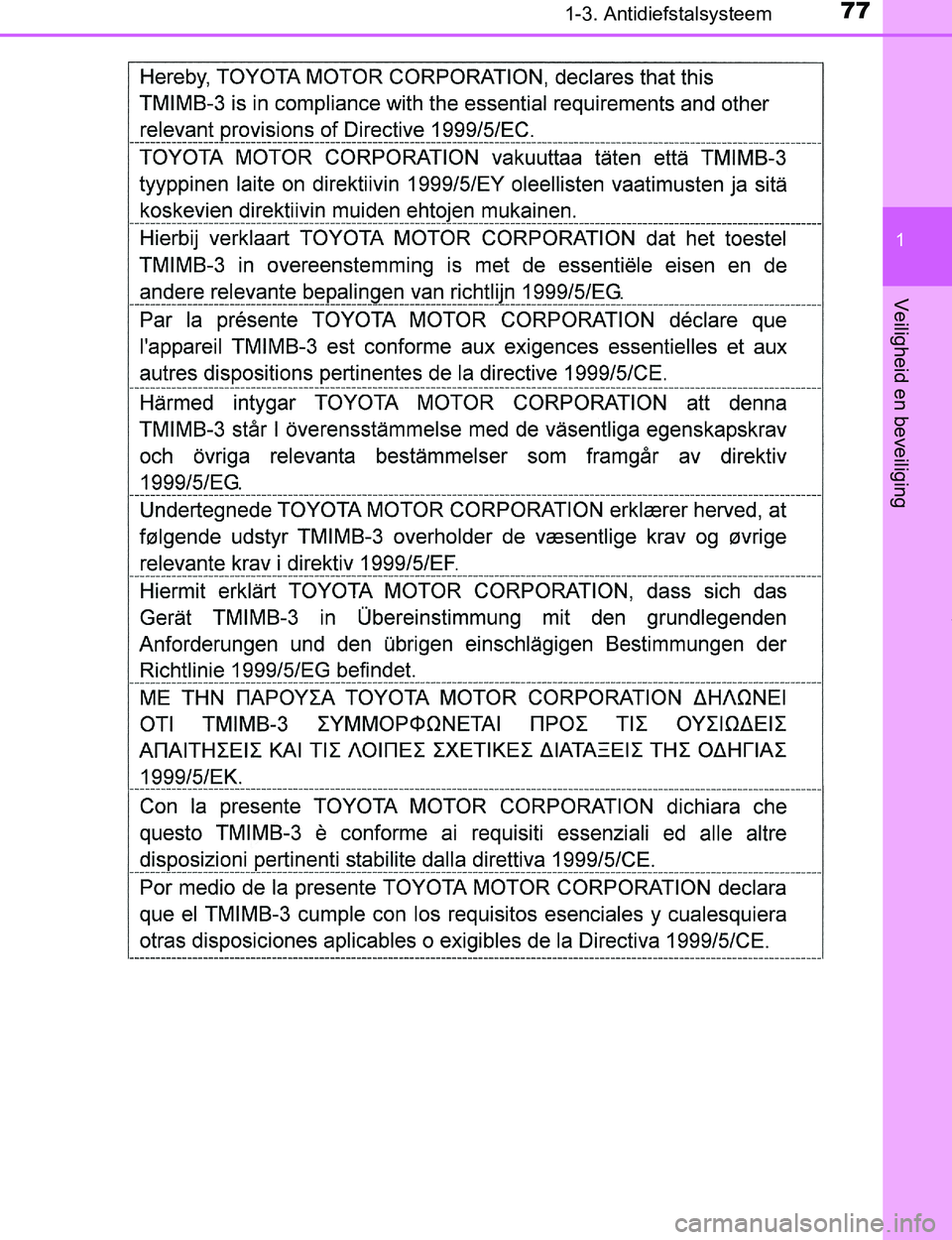 TOYOTA PRIUS PLUG-IN HYBRID 2017  Instructieboekje (in Dutch) 771-3. Antidiefstalsysteem
1
PRIUS PHV_OM_OM47A89E_(EE)
Veiligheid en beveiliging
PRIUS PHV_OM_OM47A89E_(EE).book  Page 77  Wednesday, December 14, 2016  1:05 PM 