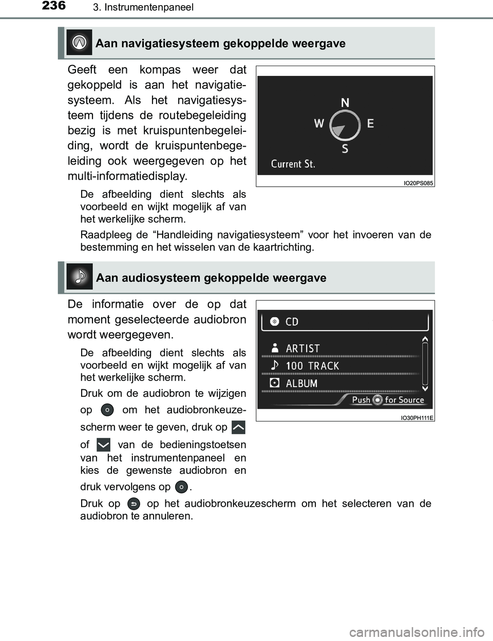 TOYOTA PRIUS PLUG-IN HYBRID 2016  Instructieboekje (in Dutch) 2363. Instrumentenpaneel
PRIUS PHV_OM_OM47A89E_(EE)
Geeft  een  kompas  weer  dat
gekoppeld  is  aan  het  navigatie-
systeem.  Als  het  navigatiesys-
teem  tijdens  de  routebegeleiding
bezig  is  m