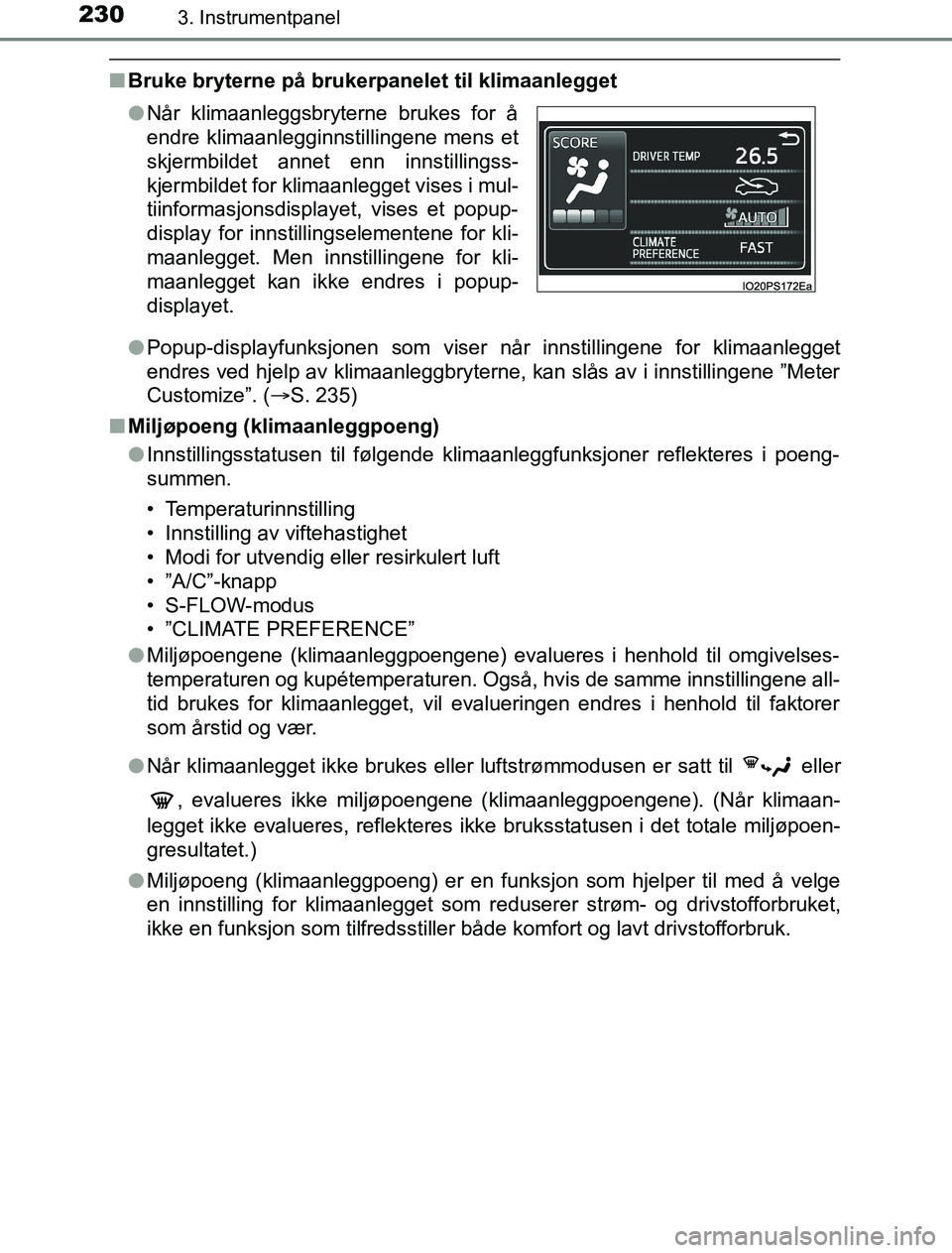 TOYOTA PRIUS PLUG-IN HYBRID 2016 Instruksjoner for bruk (in Norwegian) 2303. Instrumentpanel
OM47A89NO
nBruke bryterne på brukerpanelet til klimaanlegget
lPopup-displayfunksjonen som viser når innstillingene for klimaanlegget
endres ved hjelp av klimaanleggbryterne, ka TOYOTA PRIUS PLUG-IN HYBRID 2016 Instruksjoner for bruk (in Norwegian) 2303. Instrumentpanel
OM47A89NO
nBruke bryterne på brukerpanelet til klimaanlegget
lPopup-displayfunksjonen som viser når innstillingene for klimaanlegget
endres ved hjelp av klimaanleggbryterne, ka