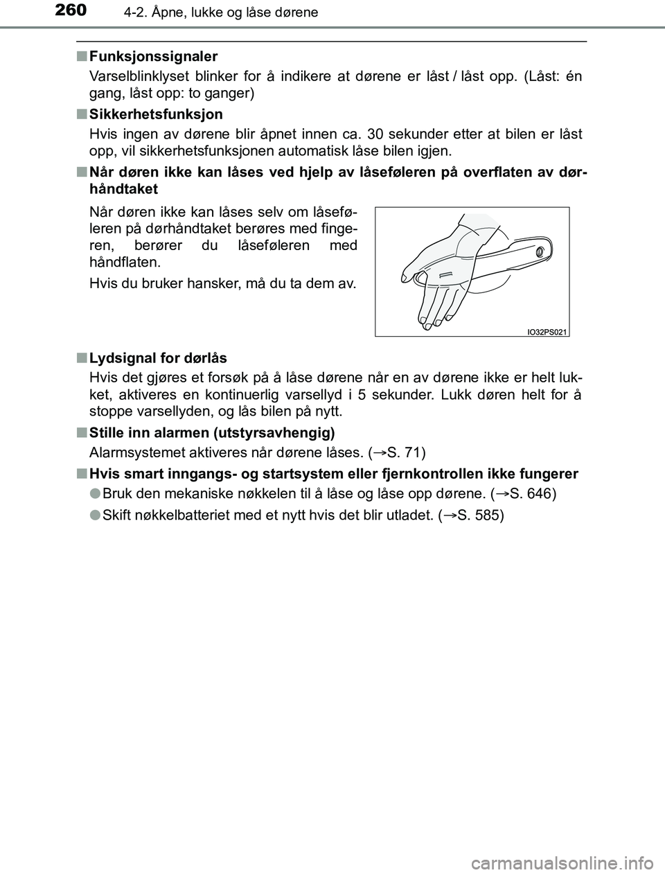 TOYOTA PRIUS PLUG-IN HYBRID 2016 Instruksjoner for bruk (in Norwegian) 2604-2. Åpne, lukke og låse dørene
OM47A89NO
nFunksjonssignaler
Varselblinklyset blinker for å indikere at dørene er låst / låst opp. (Låst: én
gang, låst opp: to ganger)
n Sikkerhetsfunksjo TOYOTA PRIUS PLUG-IN HYBRID 2016 Instruksjoner for bruk (in Norwegian) 2604-2. Åpne, lukke og låse dørene
OM47A89NO
nFunksjonssignaler
Varselblinklyset blinker for å indikere at dørene er låst / låst opp. (Låst: én
gang, låst opp: to ganger)
n Sikkerhetsfunksjo