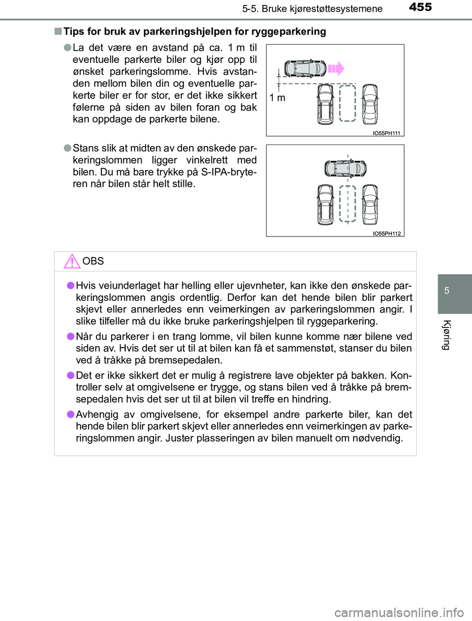 TOYOTA PRIUS PLUG-IN HYBRID 2016 Instruksjoner for bruk (in Norwegian) 4555-5. Bruke kjørestøttesystemene
OM47A89NO
5
Kjøring
nTips for bruk av parkeringshjelpen for ryggeparkering
lLa det være en avstand på ca. 1 m til
eventuelle parkerte biler og kjør opp til
øn TOYOTA PRIUS PLUG-IN HYBRID 2016 Instruksjoner for bruk (in Norwegian) 4555-5. Bruke kjørestøttesystemene
OM47A89NO
5
Kjøring
nTips for bruk av parkeringshjelpen for ryggeparkering
lLa det være en avstand på ca. 1 m til
eventuelle parkerte biler og kjør opp til
øn