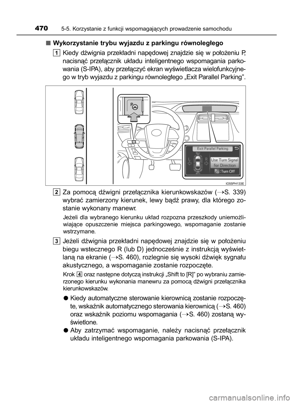 TOYOTA PRIUS PLUG-IN HYBRID 2016  Instrukcja obsługi (in Polish) Wykorzystanie trybu wyjazdu z parkingu równoleg∏ego
Kiedy  dêwignia  przek∏adni  nap´dowej  znajdzie  si´  w po∏o˝eniu  P,
nacisnàç  prze∏àcznik  uk∏adu  inteligentnego  wspomagania 
