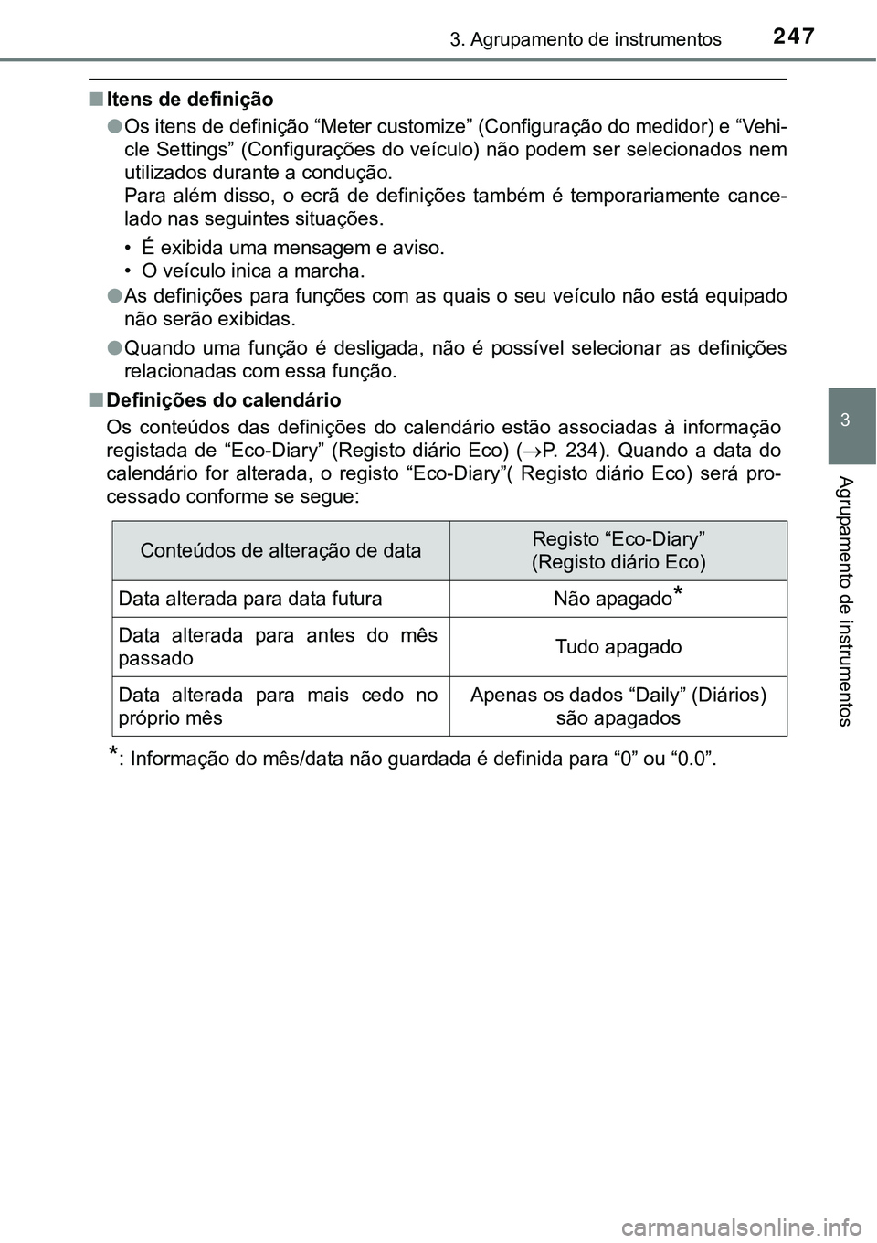 TOYOTA PRIUS PLUG-IN HYBRID 2016 Manual de utilização (in Portuguese) 2473. Agrupamento de instrumentos
3
Agrupamento de instrumentos
nItens de definição
lOs itens de definição “Meter customize” (Configuração do medidor) e “Vehi-
cle Settings” (Configura TOYOTA PRIUS PLUG-IN HYBRID 2016 Manual de utilização (in Portuguese) 2473. Agrupamento de instrumentos
3
Agrupamento de instrumentos
nItens de definição
lOs itens de definição “Meter customize” (Configuração do medidor) e “Vehi-
cle Settings” (Configura