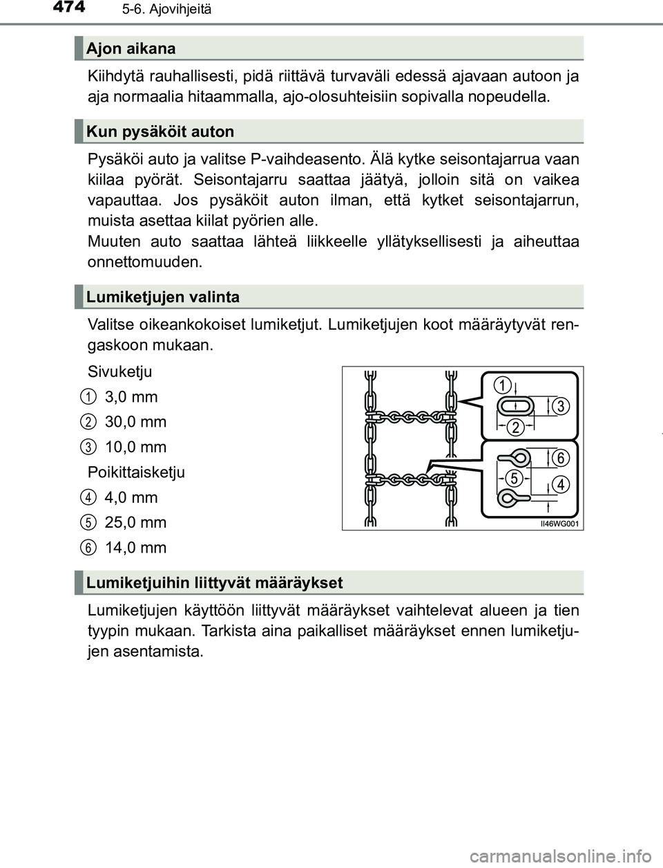 TOYOTA PRIUS PLUG-IN HYBRID 2016 Omistajan Käsikirja (in Finnish) 4745-6. Ajovihjeitä
OM47A89FI
Kiihdytä rauhallisesti, pidä riittävä turvaväli edessä ajavaan autoon ja
aja normaalia hitaammalla, ajo-olosuhteisiin sopivalla nopeudella.
Pysäköi auto ja valit TOYOTA PRIUS PLUG-IN HYBRID 2016 Omistajan Käsikirja (in Finnish) 4745-6. Ajovihjeitä
OM47A89FI
Kiihdytä rauhallisesti, pidä riittävä turvaväli edessä ajavaan autoon ja
aja normaalia hitaammalla, ajo-olosuhteisiin sopivalla nopeudella.
Pysäköi auto ja valit