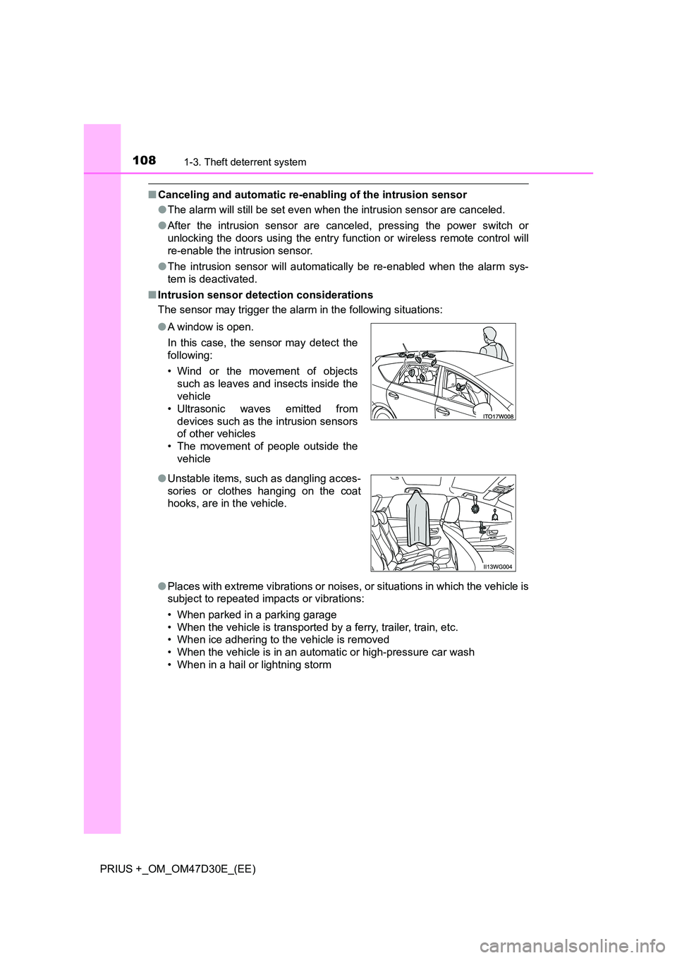 TOYOTA PRIUS PLUS 2019 Owners Manual 1081-3. Theft deterrent system
PRIUS +_OM_OM47D30E_(EE)
■Canceling and automatic re-enabling of the intrusion sensor
● The alarm will still be set even when the intrusion sensor are canceled.
TOYOTA PRIUS PLUS 2019 Owners Manual 1081-3. Theft deterrent system
PRIUS +_OM_OM47D30E_(EE)
■Canceling and automatic re-enabling of the intrusion sensor
● The alarm will still be set even when the intrusion sensor are canceled.