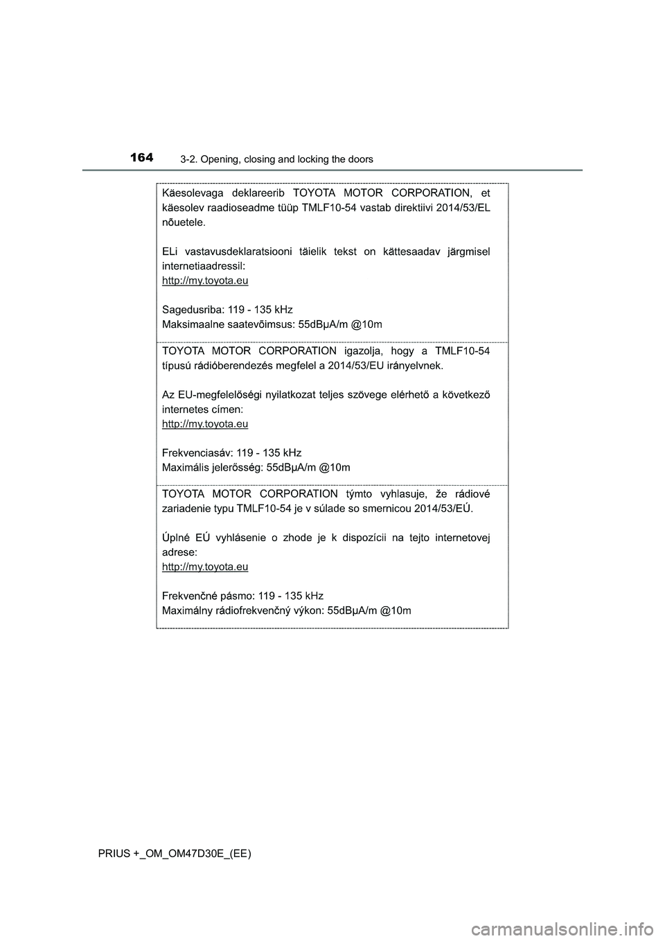 TOYOTA PRIUS PLUS 2019  Owners Manual 1643-2. Opening, closing and locking the doors
PRIUS +_OM_OM47D30E_(EE) 