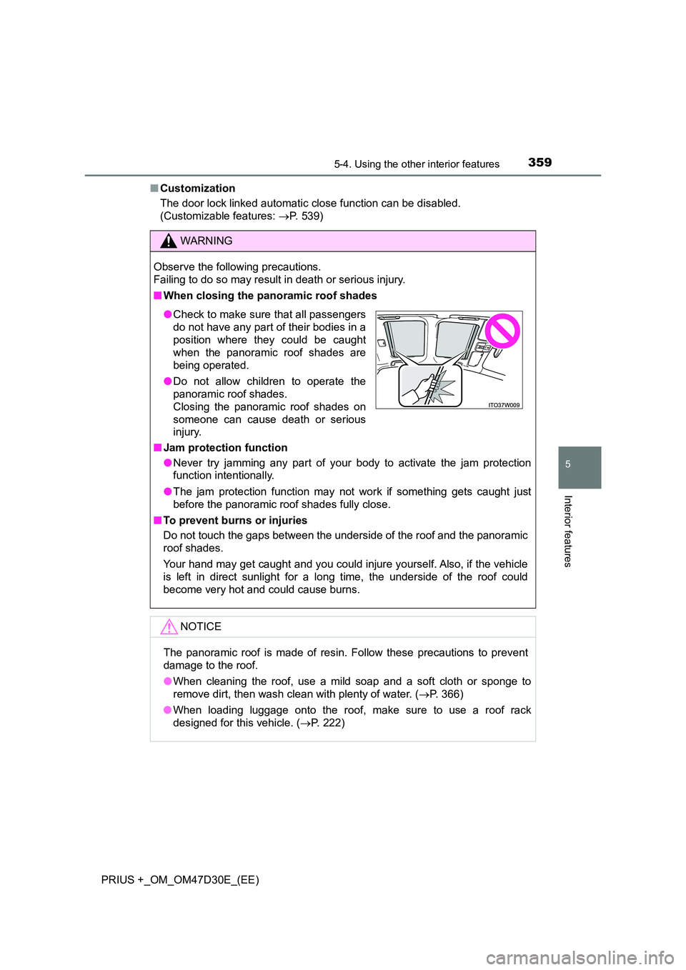 TOYOTA PRIUS PLUS 2019  Owners Manual 3595-4. Using the other interior features
PRIUS +_OM_OM47D30E_(EE)
5
Interior features
■Customization 
The door lock linked automatic close function can be disabled.  
(Customizable features:  P.