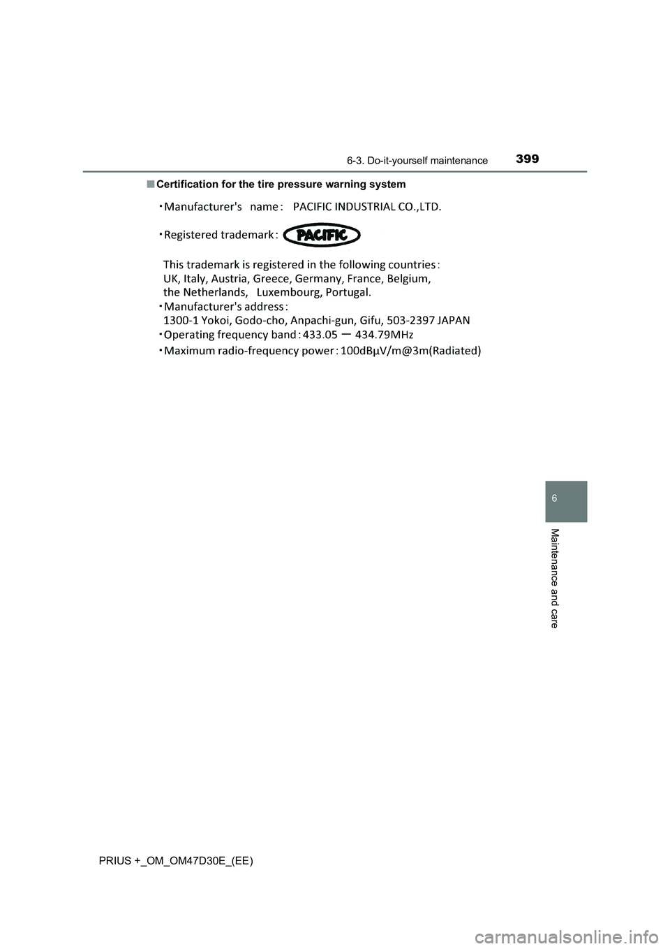 TOYOTA PRIUS PLUS 2019  Owners Manual 3996-3. Do-it-yourself maintenance
PRIUS +_OM_OM47D30E_(EE)
6
Maintenance and care
■Certification for the tire pressure warning system 