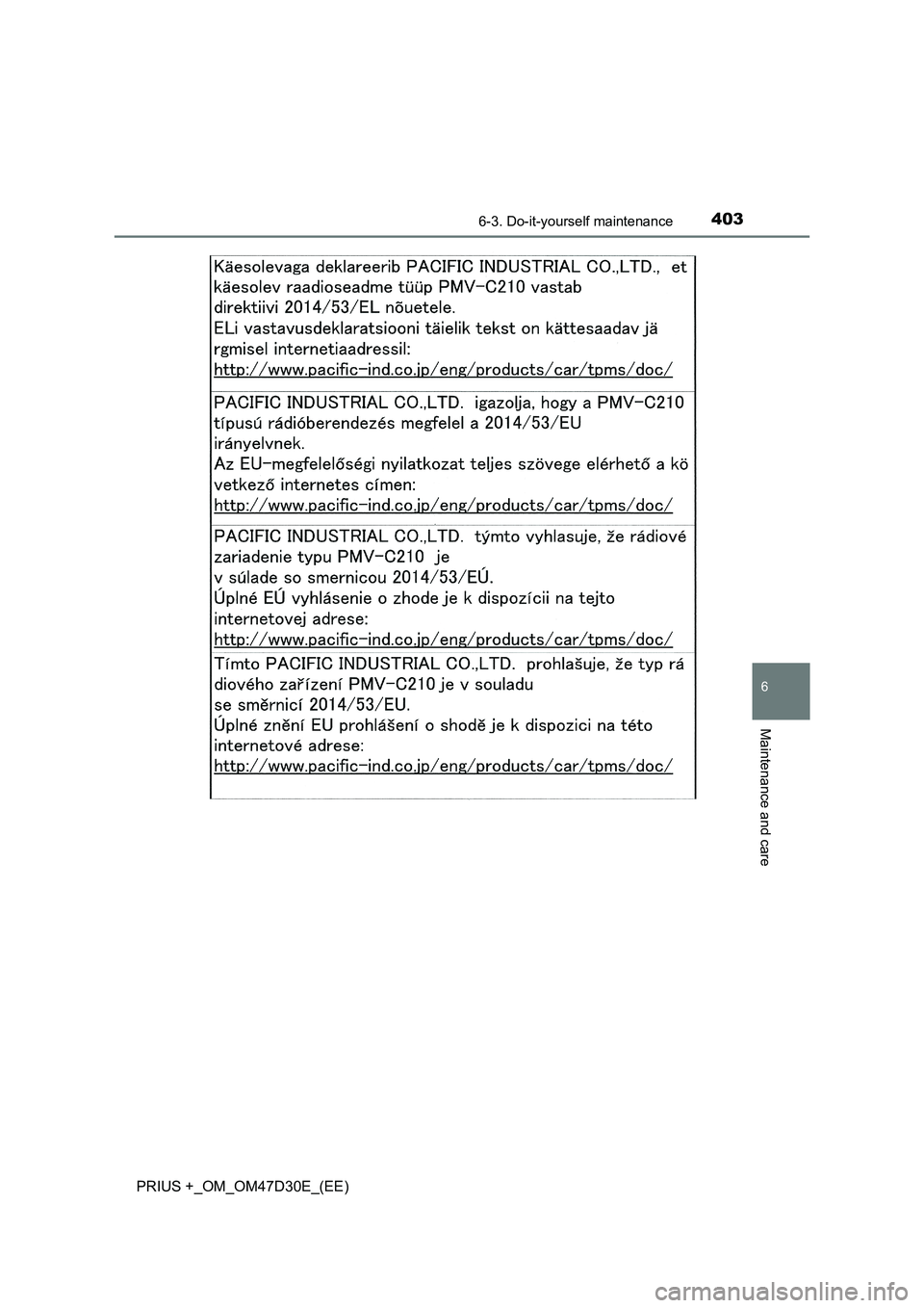 TOYOTA PRIUS PLUS 2019  Owners Manual 4036-3. Do-it-yourself maintenance
PRIUS +_OM_OM47D30E_(EE)
6
Maintenance and care 