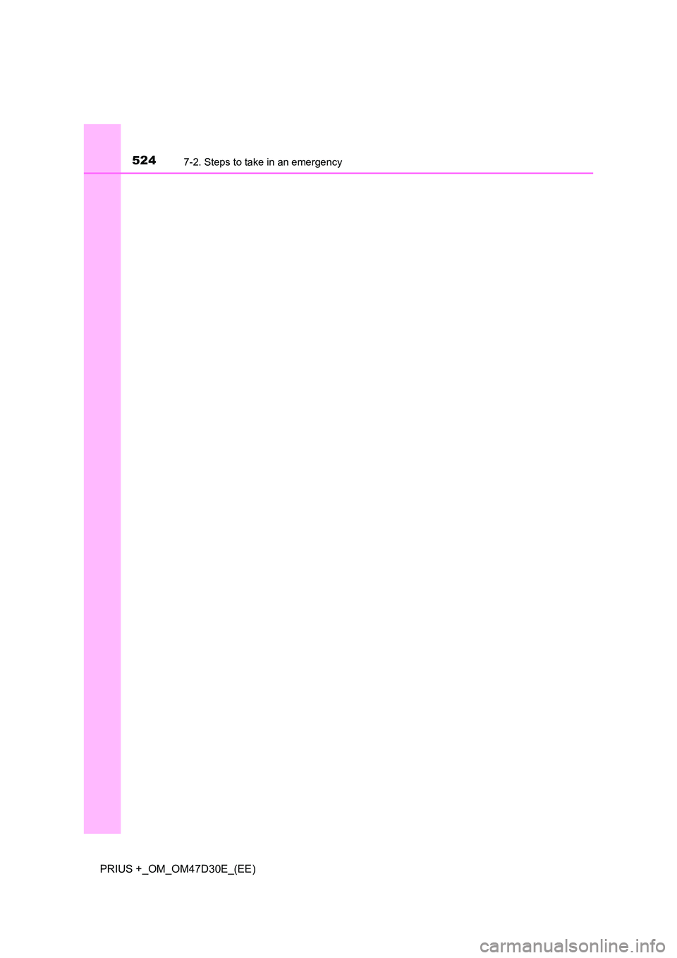 TOYOTA PRIUS PLUS 2019 Owners Manual 5247-2. Steps to take in an emergency
PRIUS +_OM_OM47D30E_(EE) TOYOTA PRIUS PLUS 2019 Owners Manual 5247-2. Steps to take in an emergency
PRIUS +_OM_OM47D30E_(EE)