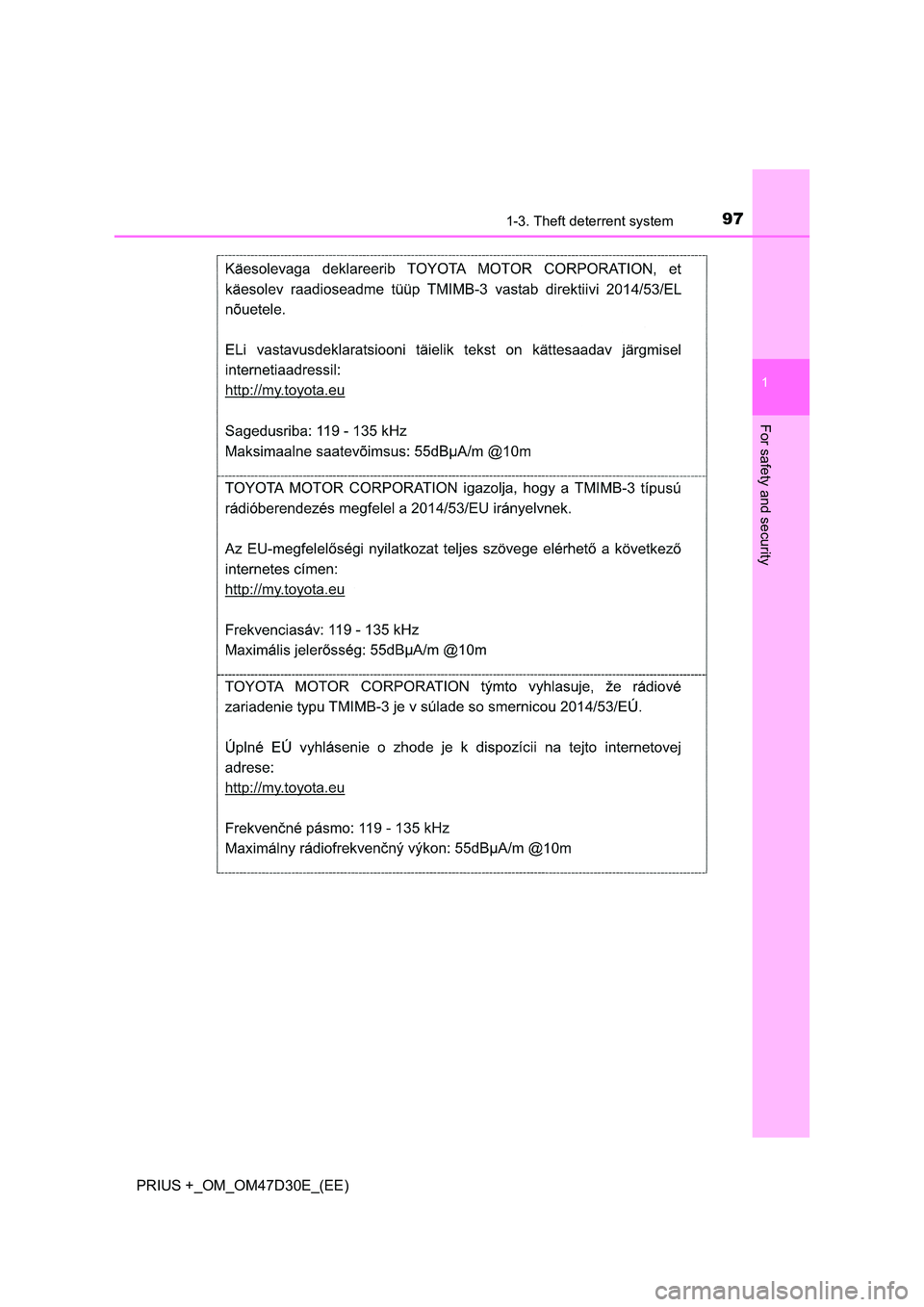 TOYOTA PRIUS PLUS 2019 Owners Manual 971-3. Theft deterrent system
1
PRIUS +_OM_OM47D30E_(EE)
For safety and security TOYOTA PRIUS PLUS 2019 Owners Manual 971-3. Theft deterrent system
1
PRIUS +_OM_OM47D30E_(EE)
For safety and security