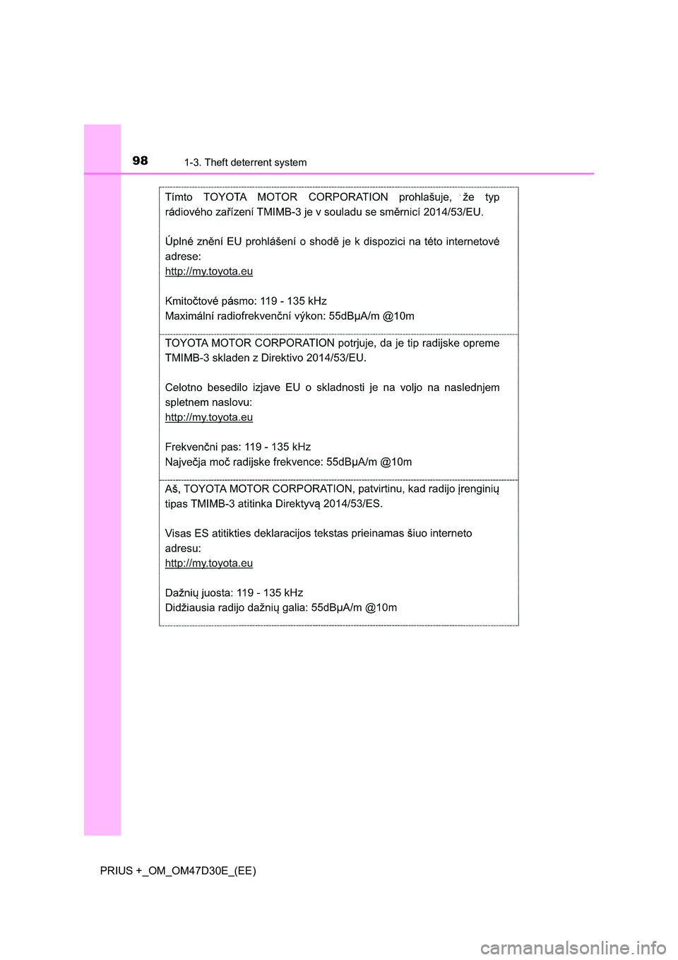 TOYOTA PRIUS PLUS 2019 Owners Manual 981-3. Theft deterrent system
PRIUS +_OM_OM47D30E_(EE) TOYOTA PRIUS PLUS 2019 Owners Manual 981-3. Theft deterrent system
PRIUS +_OM_OM47D30E_(EE)