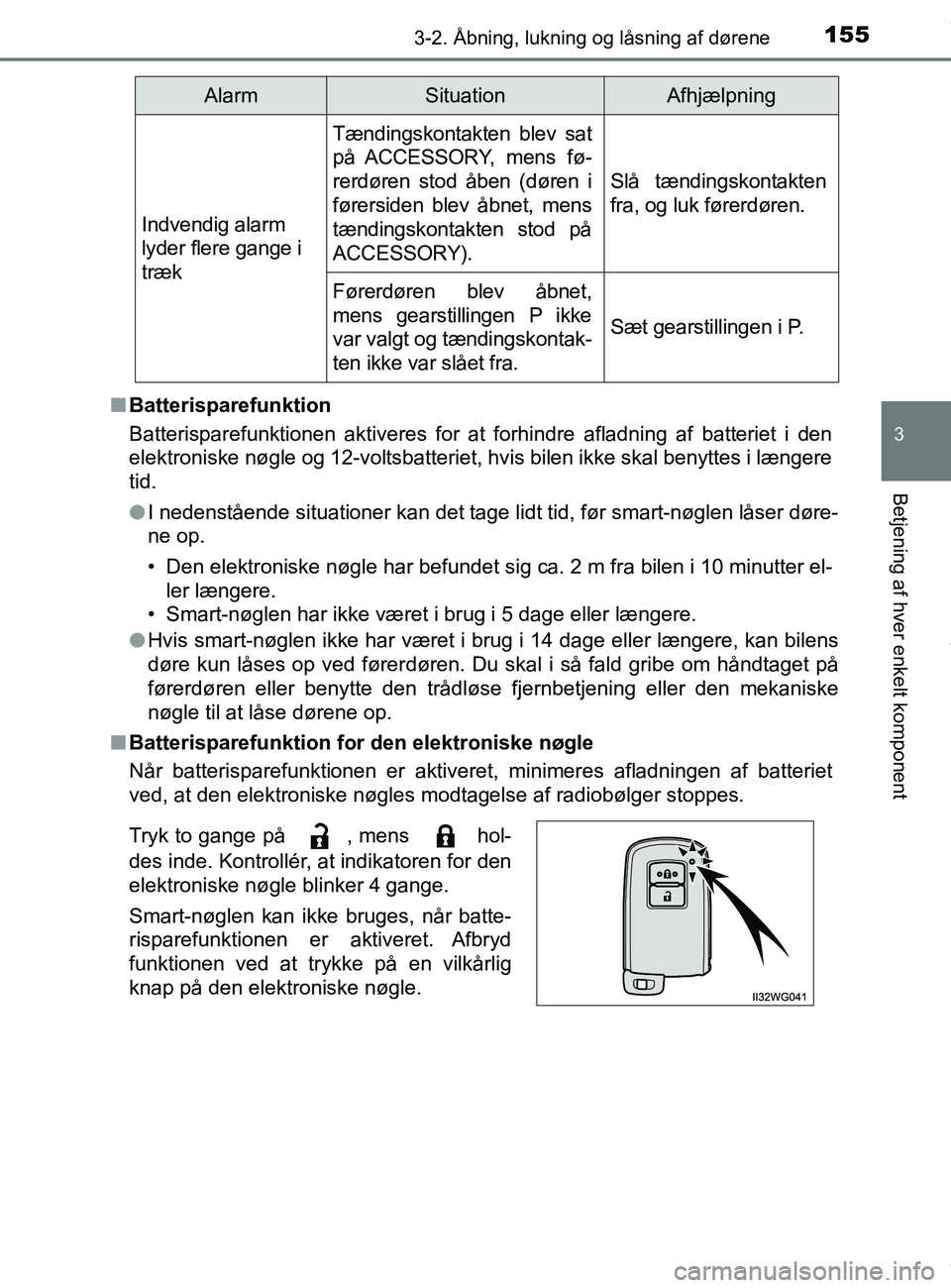 TOYOTA PRIUS PLUS 2019 Brugsanvisning (in Danish) 1553-2. Åbning, lukning og låsning af dørene
3
Betjening af hver enkelt komponent
PRIUS +_OM_OM47D30DK_(EE)n
Batterisparefunktion
Batterisparefunktionen aktiveres for at forhindre afladning af batt TOYOTA PRIUS PLUS 2019 Brugsanvisning (in Danish) 1553-2. Åbning, lukning og låsning af dørene
3
Betjening af hver enkelt komponent
PRIUS +_OM_OM47D30DK_(EE)n
Batterisparefunktion
Batterisparefunktionen aktiveres for at forhindre afladning af batt
