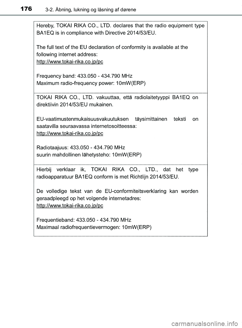 TOYOTA PRIUS PLUS 2019  Brugsanvisning (in Danish) 1763-2. Åbning, lukning og låsning af dørene
PRIUS +_OM_OM47D30DK_(EE)
OM47D30DK.book  Page 176  Wednesday, June 12, 2019  2:19 PM 