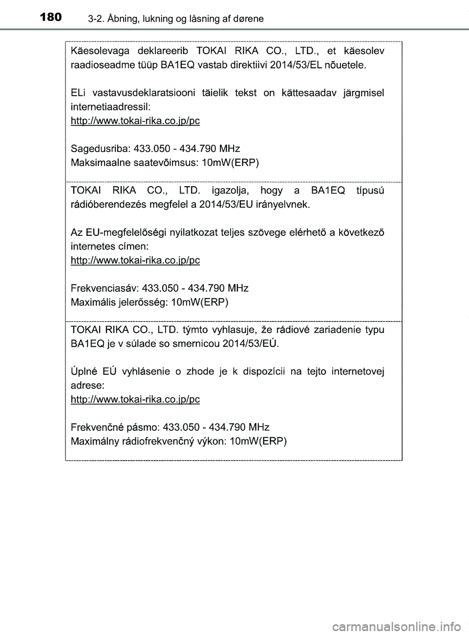 TOYOTA PRIUS PLUS 2019  Brugsanvisning (in Danish) 1803-2. Åbning, lukning og låsning af dørene
PRIUS +_OM_OM47D30DK_(EE)
OM47D30DK.book  Page 180  Wednesday, June 12, 2019  2:19 PM 