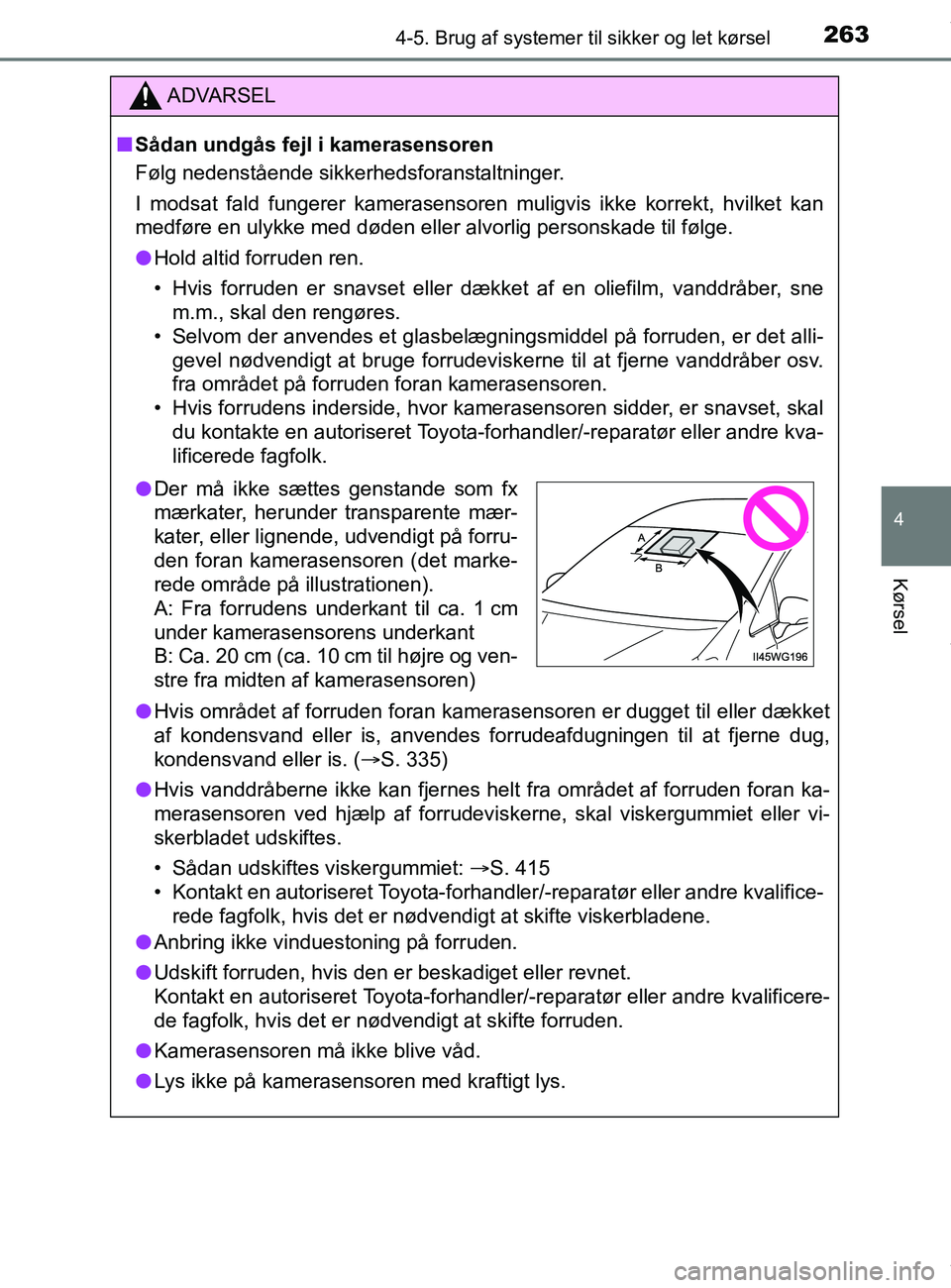 TOYOTA PRIUS PLUS 2019 Brugsanvisning (in Danish) 2634-5. Brug af systemer til sikker og let kørsel
4
Kørsel
PRIUS +_OM_OM47D30DK_(EE)
ADVARSEL
nSådan undgås fejl i kamerasensoren
Følg nedenstående sikkerhedsforanstaltninger.
I modsat fald fung TOYOTA PRIUS PLUS 2019 Brugsanvisning (in Danish) 2634-5. Brug af systemer til sikker og let kørsel
4
Kørsel
PRIUS +_OM_OM47D30DK_(EE)
ADVARSEL
nSådan undgås fejl i kamerasensoren
Følg nedenstående sikkerhedsforanstaltninger.
I modsat fald fung