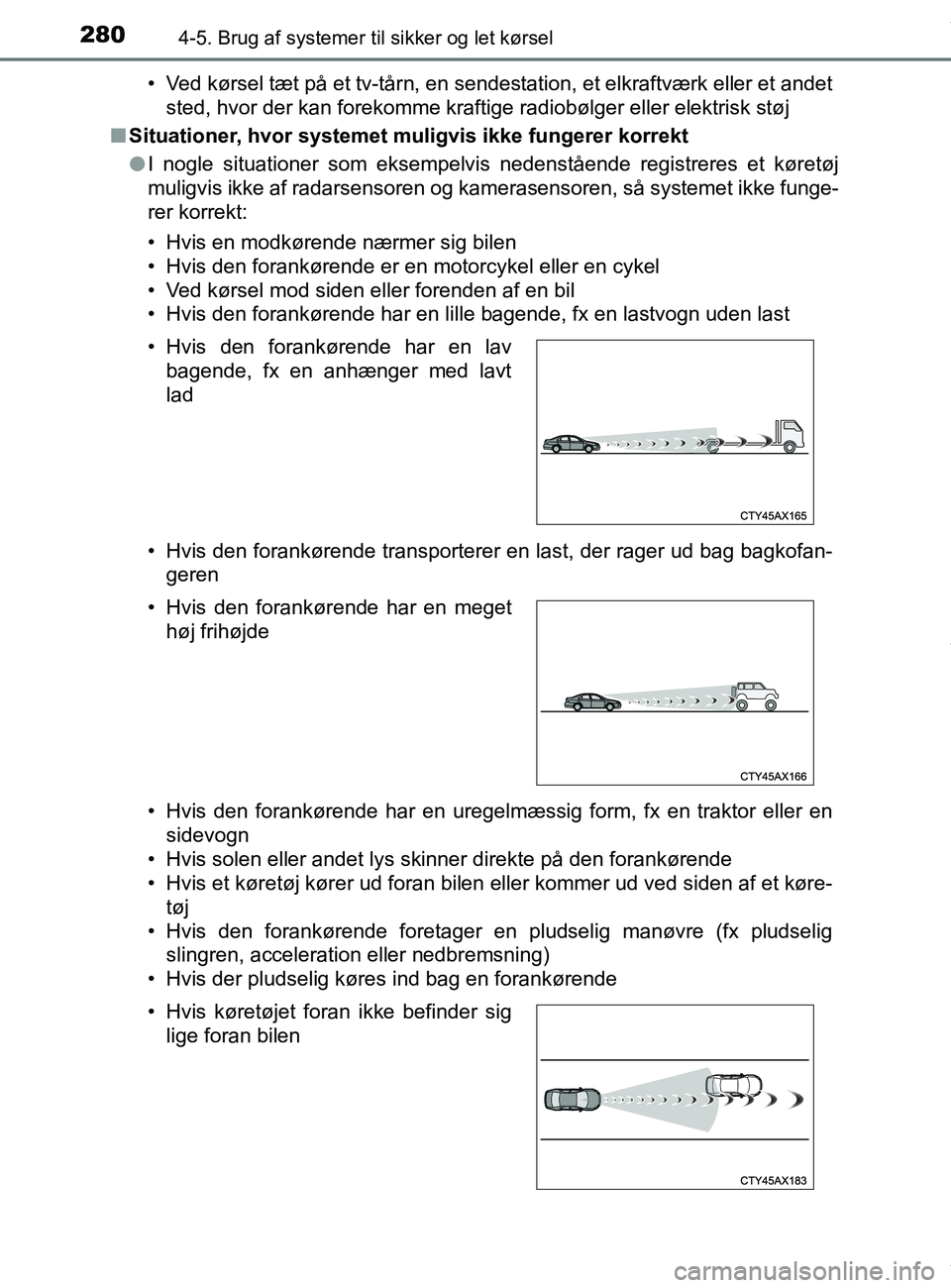 TOYOTA PRIUS PLUS 2019 Brugsanvisning (in Danish) 2804-5. Brug af systemer til sikker og let kørsel
PRIUS +_OM_OM47D30DK_(EE)• Ved kørsel tæt på et tv-tårn, en sendestation, et elkraftværk eller et andet
sted, hvor der kan forekomme kraftige TOYOTA PRIUS PLUS 2019 Brugsanvisning (in Danish) 2804-5. Brug af systemer til sikker og let kørsel
PRIUS +_OM_OM47D30DK_(EE)• Ved kørsel tæt på et tv-tårn, en sendestation, et elkraftværk eller et andet
sted, hvor der kan forekomme kraftige