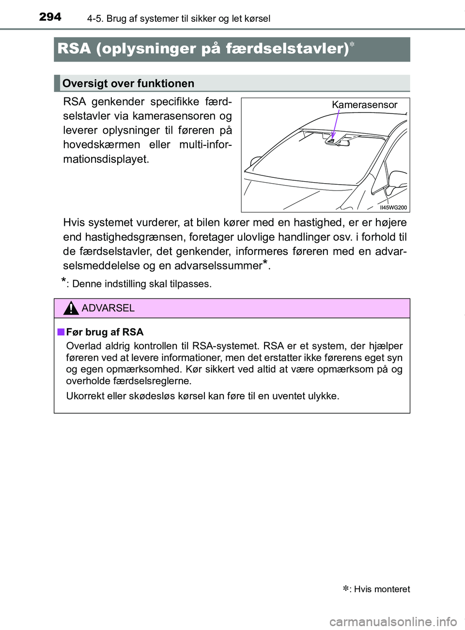 TOYOTA PRIUS PLUS 2019 Brugsanvisning (in Danish) 2944-5. Brug af systemer til sikker og let kørsel
PRIUS +_OM_OM47D30DK_(EE)
RSA (oplysninger på færdselstavler)
RSA genkender specifikke færd-
selstavler via kamerasensoren og
leverer oplysnin TOYOTA PRIUS PLUS 2019 Brugsanvisning (in Danish) 2944-5. Brug af systemer til sikker og let kørsel
PRIUS +_OM_OM47D30DK_(EE)
RSA (oplysninger på færdselstavler)
RSA genkender specifikke færd-
selstavler via kamerasensoren og
leverer oplysnin