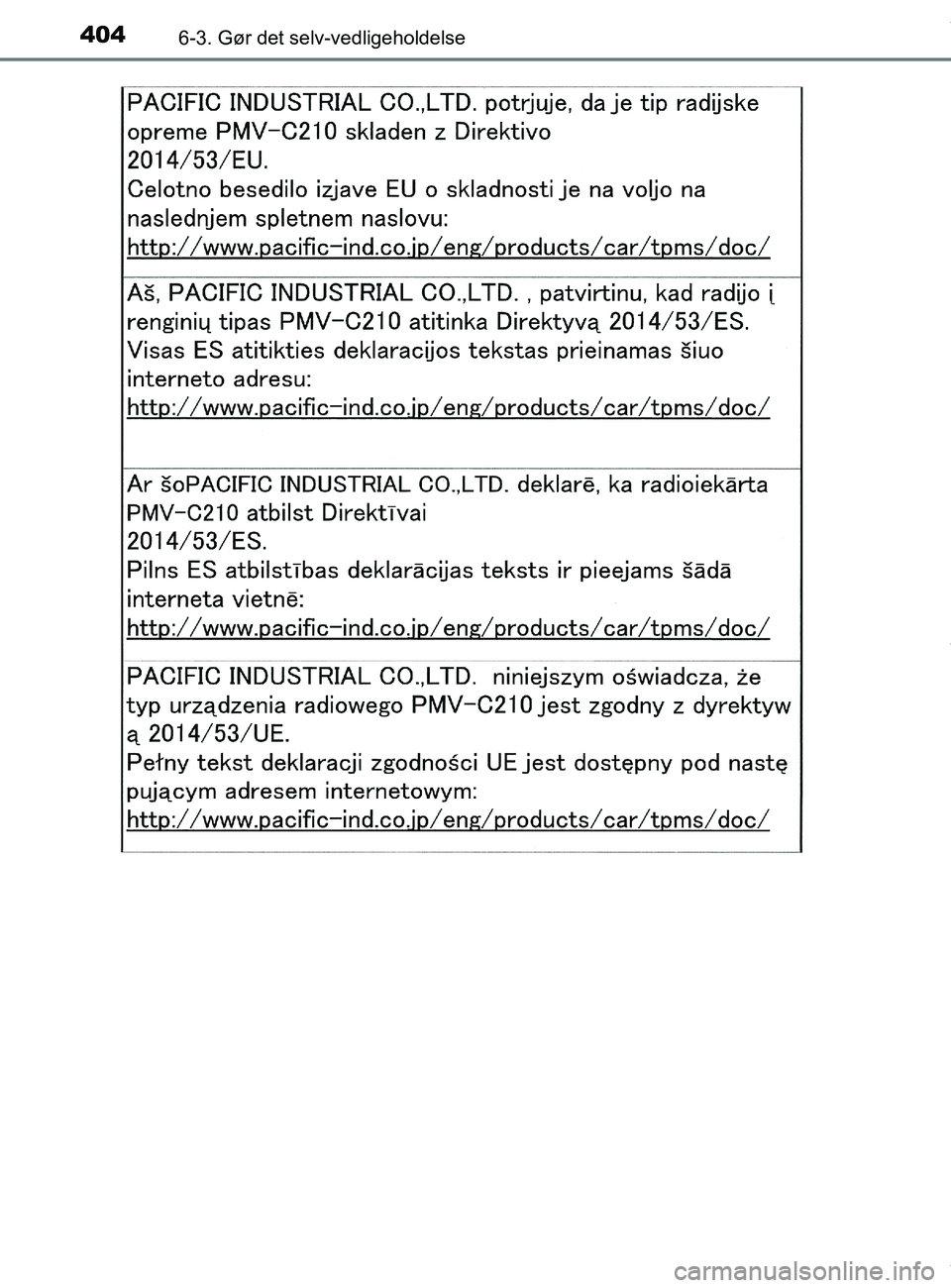 TOYOTA PRIUS PLUS 2019  Brugsanvisning (in Danish) 4046-3. Gør det selv-vedligeholdelse
PRIUS +_OM_OM47D30DK_(EE)
OM47D30DK.book  Page 404  Wednesday, June 12, 2019  2:19 PM 