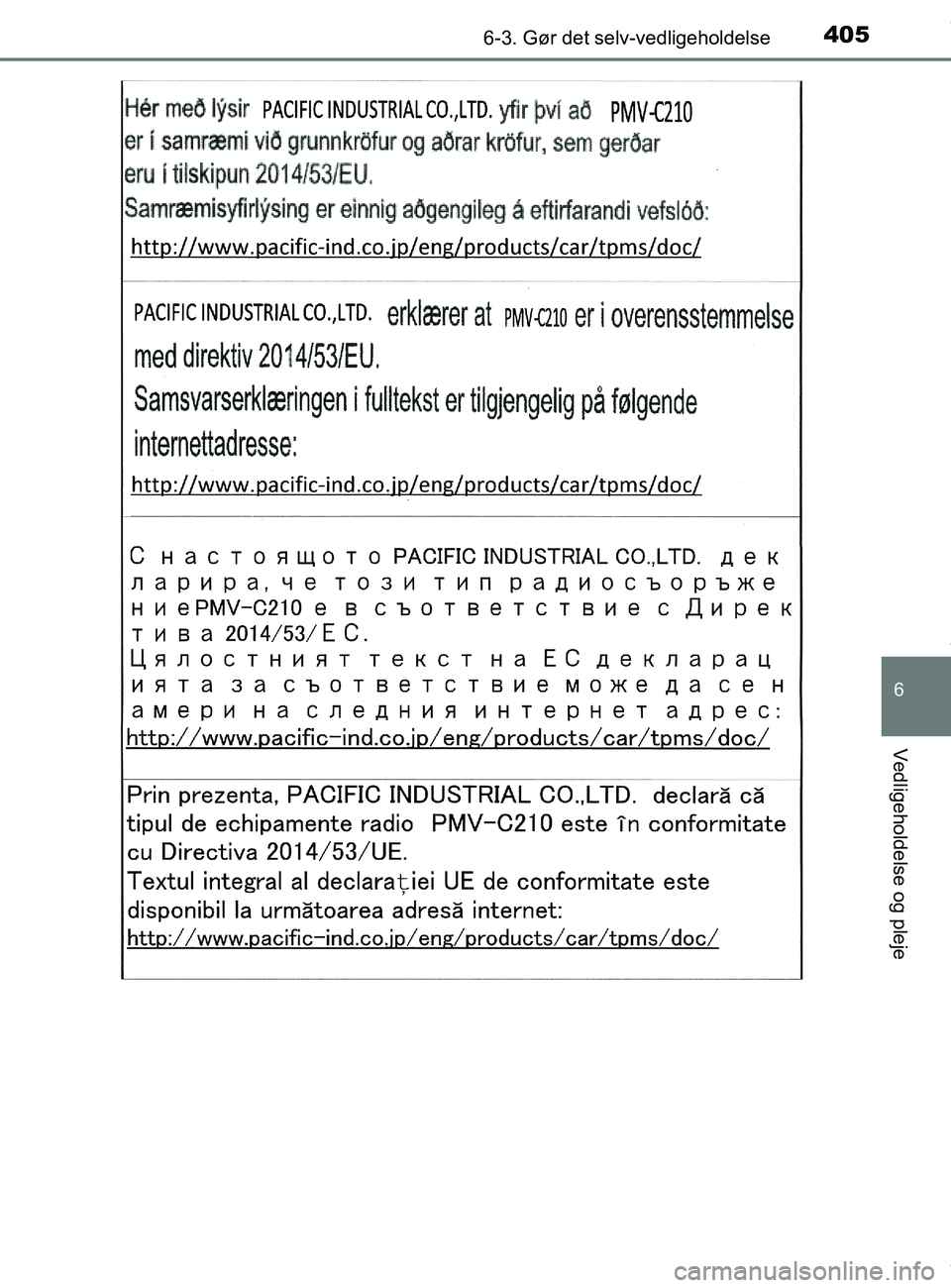 TOYOTA PRIUS PLUS 2019  Brugsanvisning (in Danish) 4056-3. Gør det selv-vedligeholdelse
6
Vedligeholdelse og pleje
PRIUS +_OM_OM47D30DK_(EE)
OM47D30DK.book  Page 405  Wednesday, June 12, 2019  2:19 PM 