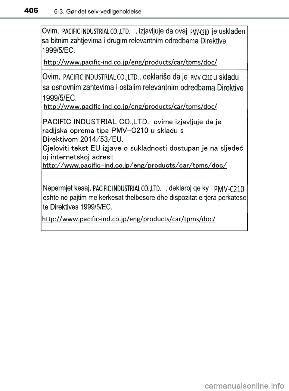 TOYOTA PRIUS PLUS 2019  Brugsanvisning (in Danish) 4066-3. Gør det selv-vedligeholdelse
PRIUS +_OM_OM47D30DK_(EE)
OM47D30DK.book  Page 406  Wednesday, June 12, 2019  2:19 PM 