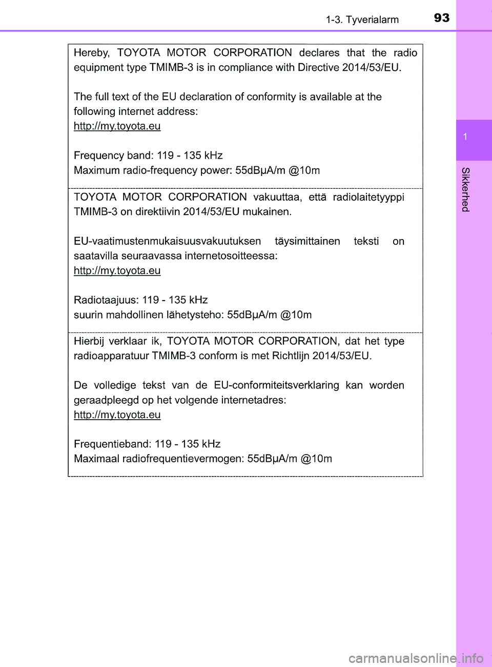 TOYOTA PRIUS PLUS 2019  Brugsanvisning (in Danish) 931-3. Tyverialarm
1
Sikkerhed
PRIUS +_OM_OM47D30DK_(EE)
OM47D30DK.book  Page 93  Wednesday, June 12, 2019  2:19 PM 
