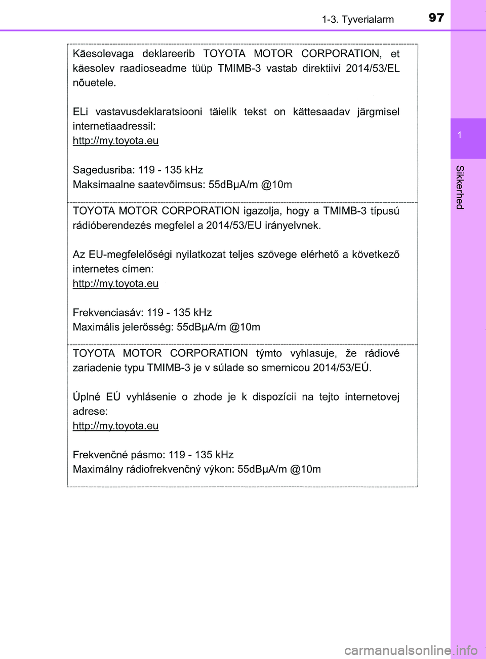 TOYOTA PRIUS PLUS 2019  Brugsanvisning (in Danish) 971-3. Tyverialarm
1
Sikkerhed
PRIUS +_OM_OM47D30DK_(EE)
OM47D30DK.book  Page 97  Wednesday, June 12, 2019  2:19 PM 
