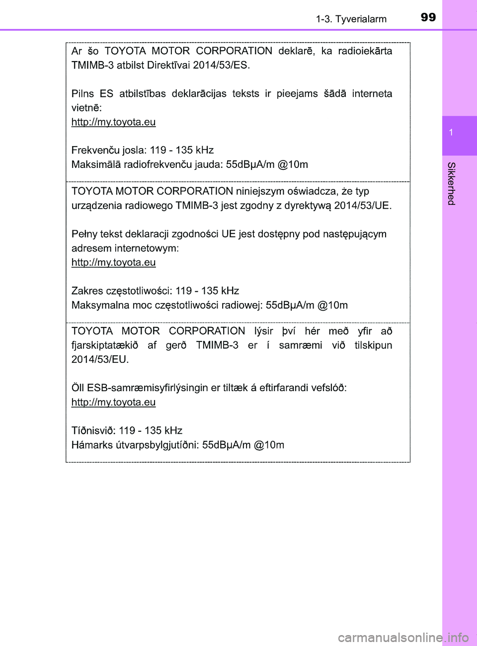 TOYOTA PRIUS PLUS 2019  Brugsanvisning (in Danish) 991-3. Tyverialarm
1
Sikkerhed
PRIUS +_OM_OM47D30DK_(EE)
OM47D30DK.book  Page 99  Wednesday, June 12, 2019  2:19 PM 