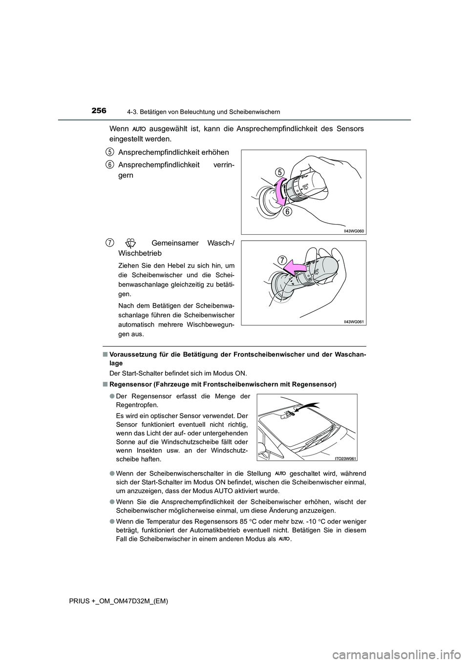 TOYOTA PRIUS PLUS 2019 Betriebsanleitungen (in German) 2564-3. Betätigen von Beleuchtung und Scheibenwischern
PRIUS +_OM_OM47D32M_(EM)
Wenn ausgewählt ist, kann die Ansprechempfindlichkeit des Sensors
eingestellt werden.
Ansprechempfindlichkeit erh TOYOTA PRIUS PLUS 2019 Betriebsanleitungen (in German) 2564-3. Betätigen von Beleuchtung und Scheibenwischern
PRIUS +_OM_OM47D32M_(EM)
Wenn ausgewählt ist, kann die Ansprechempfindlichkeit des Sensors
eingestellt werden.
Ansprechempfindlichkeit erh
