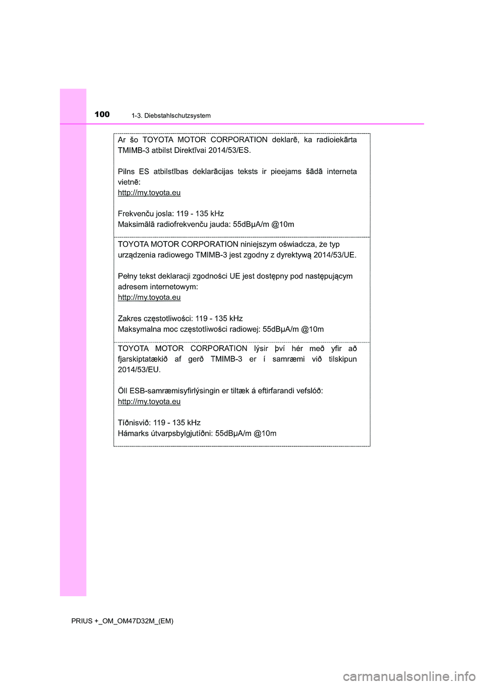 TOYOTA PRIUS PLUS 2019  Betriebsanleitungen (in German) 1001-3. Diebstahlschutzsystem
PRIUS +_OM_OM47D32M_(EM) 