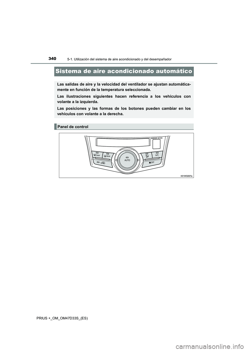 TOYOTA PRIUS PLUS 2019  Manual del propietario (in Spanish) 3405-1. Utilización del sistema de aire acondicionado y del desempañador
PRIUS +_OM_OM47D33S_(ES)
Sistema de aire acondicionado automático
Las salidas de aire y la velocidad del ventilador se ajust