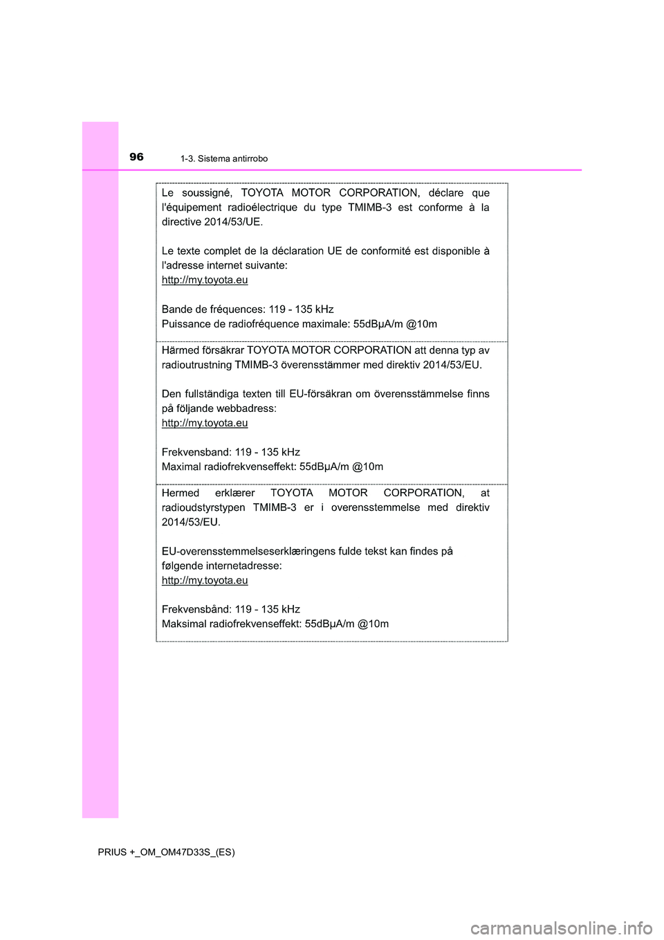 TOYOTA PRIUS PLUS 2019  Manual del propietario (in Spanish) 961-3. Sistema antirrobo
PRIUS +_OM_OM47D33S_(ES) 