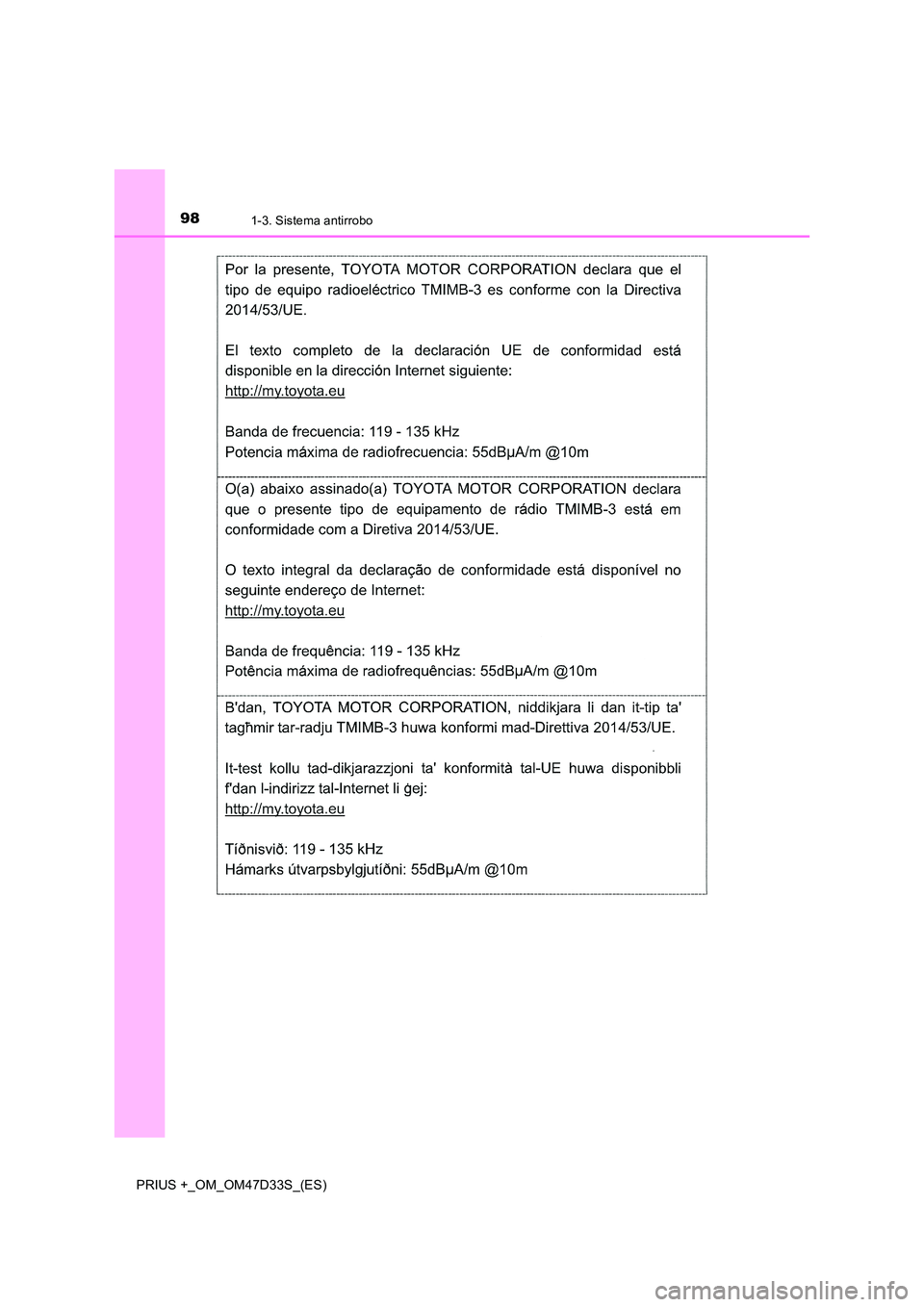 TOYOTA PRIUS PLUS 2019  Manual del propietario (in Spanish) 981-3. Sistema antirrobo
PRIUS +_OM_OM47D33S_(ES) 