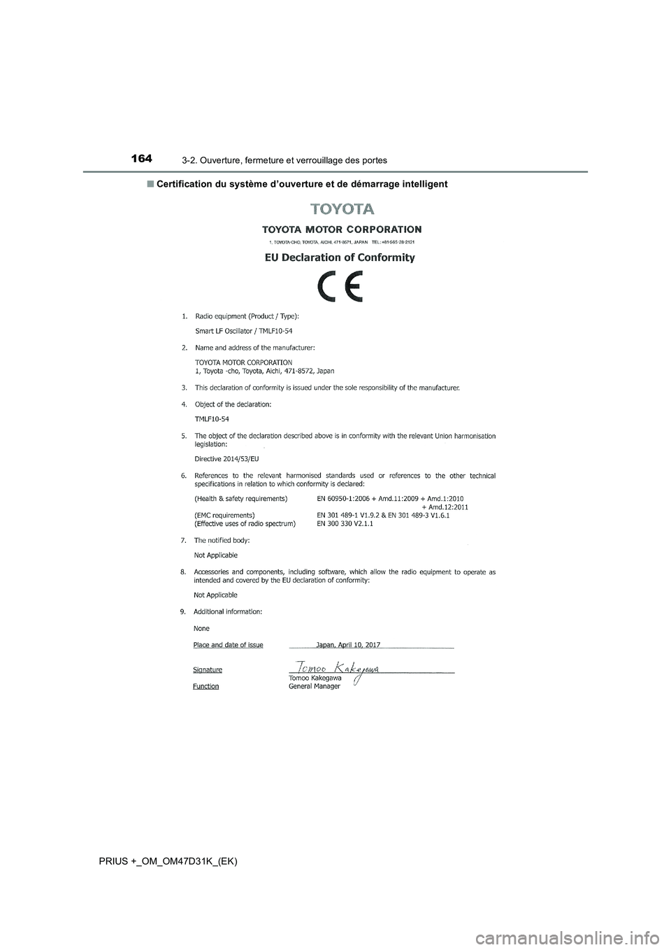 TOYOTA PRIUS PLUS 2019 Manuel du propriétaire (in French) 1643-2. Ouverture, fermeture et verrouillage des portes
PRIUS +_OM_OM47D31K_(EK)■Certification du système d’ouverture et de démarrage intelligent TOYOTA PRIUS PLUS 2019 Manuel du propriétaire (in French) 1643-2. Ouverture, fermeture et verrouillage des portes
PRIUS +_OM_OM47D31K_(EK)■Certification du système d’ouverture et de démarrage intelligent