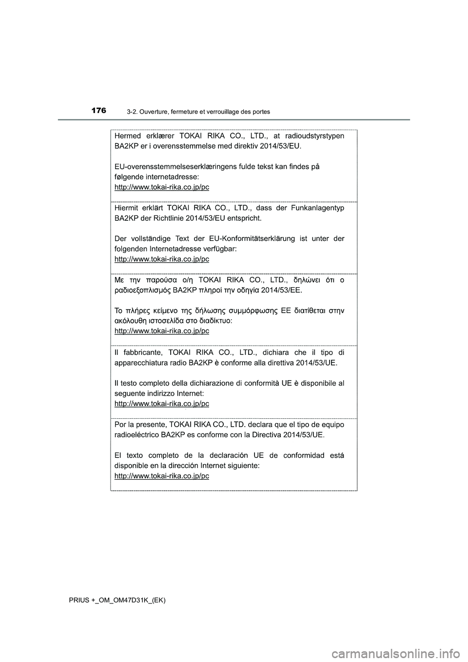 TOYOTA PRIUS PLUS 2019 Manuel du propriétaire (in French) 1763-2. Ouverture, fermeture et verrouillage des portes
PRIUS +_OM_OM47D31K_(EK) TOYOTA PRIUS PLUS 2019 Manuel du propriétaire (in French) 1763-2. Ouverture, fermeture et verrouillage des portes
PRIUS +_OM_OM47D31K_(EK)