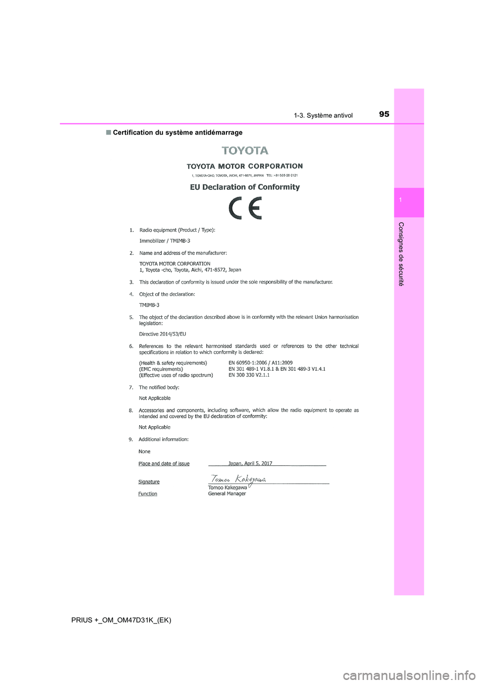 TOYOTA PRIUS PLUS 2019  Manuel du propriétaire (in French) 951-3. Système antivol
1
PRIUS +_OM_OM47D31K_(EK)
Consignes de sécurité
■Certification du système antidémarrage  