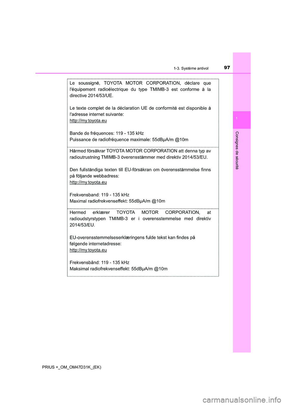 TOYOTA PRIUS PLUS 2019  Manuel du propriétaire (in French) 971-3. Système antivol
1
PRIUS +_OM_OM47D31K_(EK)
Consignes de sécurité 