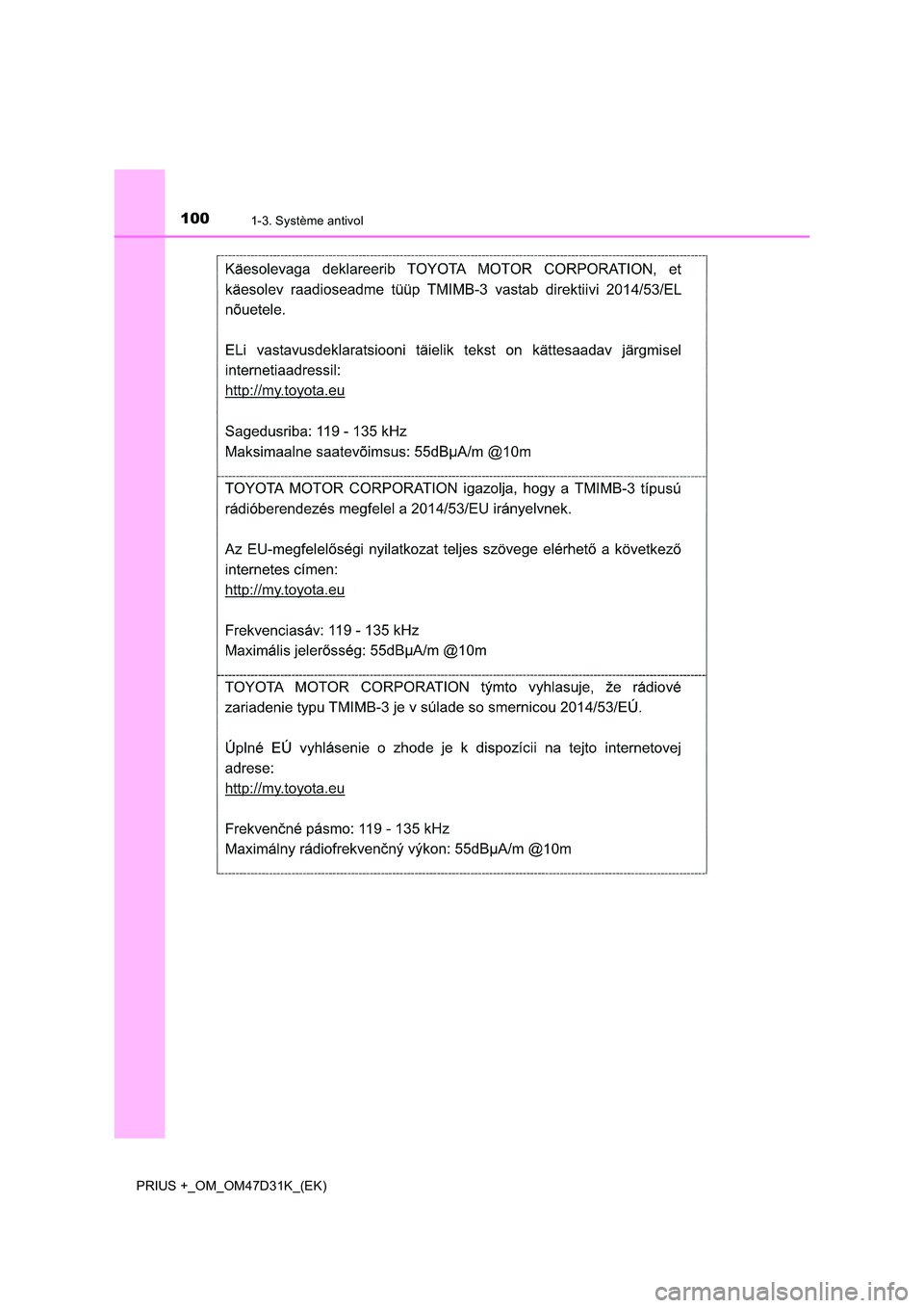 TOYOTA PRIUS PLUS 2019  Manuel du propriétaire (in French) 1001-3. Système antivol
PRIUS +_OM_OM47D31K_(EK) 