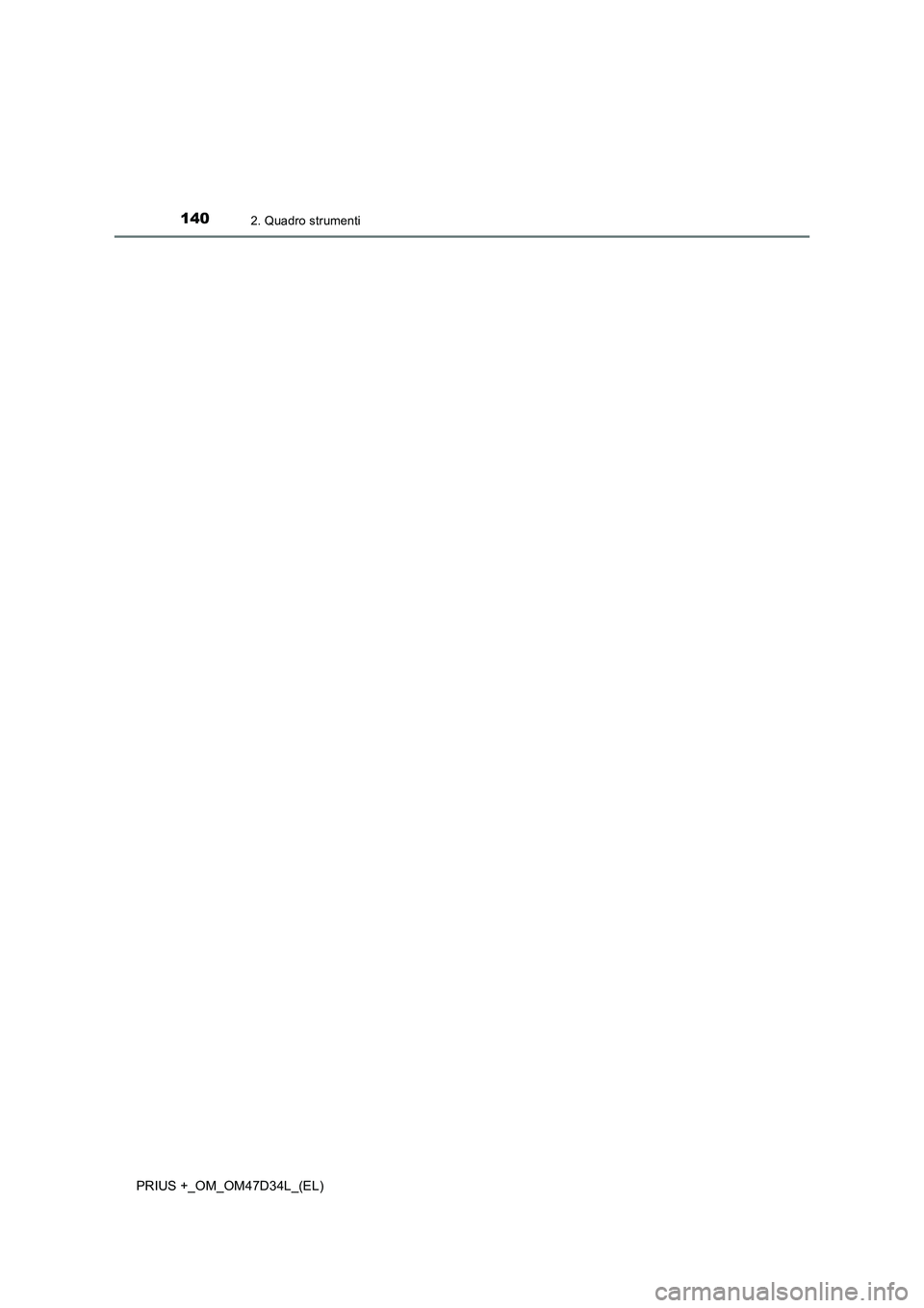 TOYOTA PRIUS PLUS 2019  Manuale duso (in Italian) 1402. Quadro strumenti
PRIUS +_OM_OM47D34L_(EL) 
