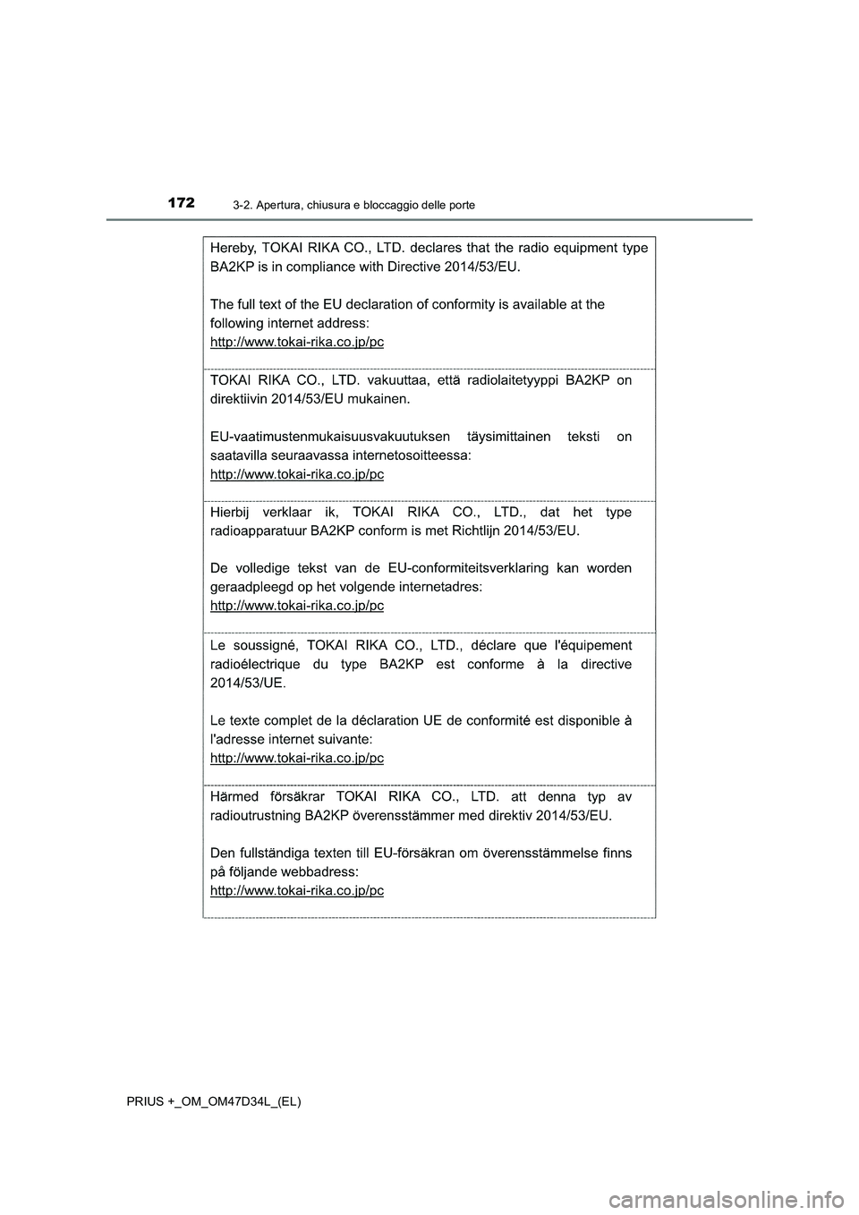 TOYOTA PRIUS PLUS 2019 Manuale duso (in Italian) 1723-2. Apertura, chiusura e bloccaggio delle porte
PRIUS +_OM_OM47D34L_(EL) TOYOTA PRIUS PLUS 2019 Manuale duso (in Italian) 1723-2. Apertura, chiusura e bloccaggio delle porte
PRIUS +_OM_OM47D34L_(EL)
