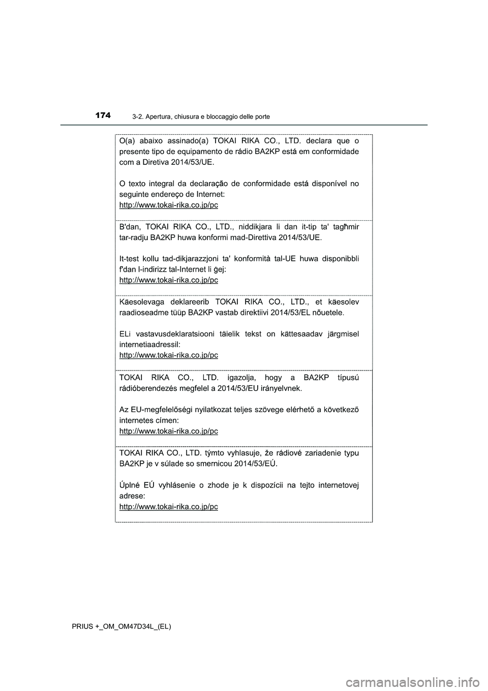 TOYOTA PRIUS PLUS 2019 Manuale duso (in Italian) 1743-2. Apertura, chiusura e bloccaggio delle porte
PRIUS +_OM_OM47D34L_(EL) TOYOTA PRIUS PLUS 2019 Manuale duso (in Italian) 1743-2. Apertura, chiusura e bloccaggio delle porte
PRIUS +_OM_OM47D34L_(EL)