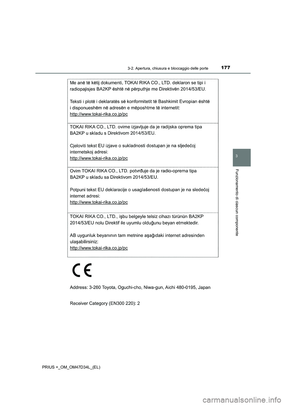 TOYOTA PRIUS PLUS 2019 Manuale duso (in Italian) 1773-2. Apertura, chiusura e bloccaggio delle porte
3
Funzionamento di ciascun componente
PRIUS +_OM_OM47D34L_(EL) TOYOTA PRIUS PLUS 2019 Manuale duso (in Italian) 1773-2. Apertura, chiusura e bloccaggio delle porte
3
Funzionamento di ciascun componente
PRIUS +_OM_OM47D34L_(EL)