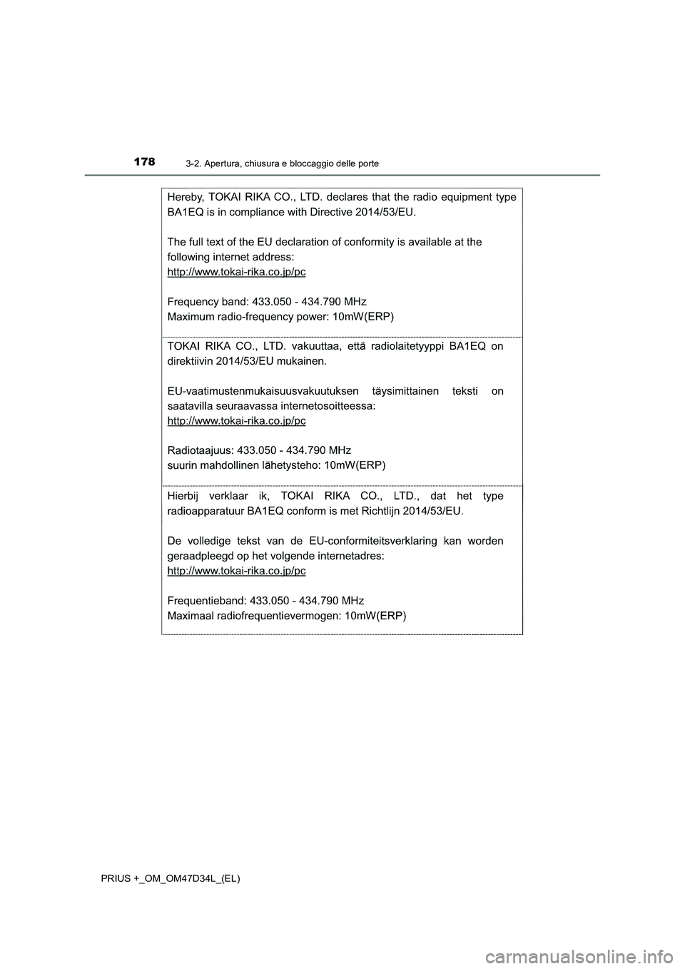 TOYOTA PRIUS PLUS 2019 Manuale duso (in Italian) 1783-2. Apertura, chiusura e bloccaggio delle porte
PRIUS +_OM_OM47D34L_(EL) TOYOTA PRIUS PLUS 2019 Manuale duso (in Italian) 1783-2. Apertura, chiusura e bloccaggio delle porte
PRIUS +_OM_OM47D34L_(EL)
