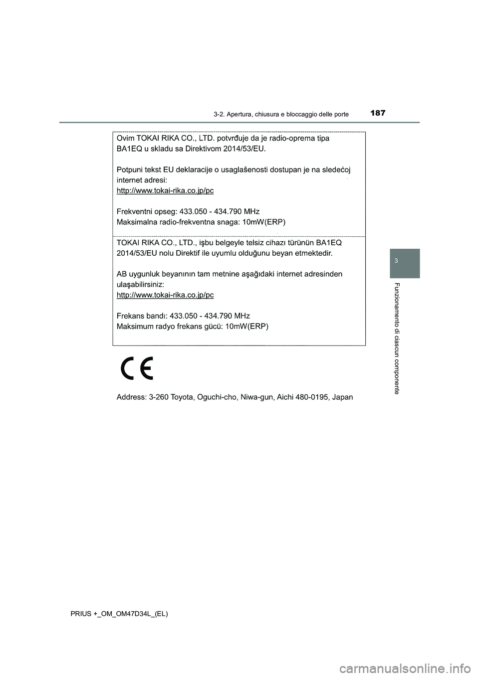 TOYOTA PRIUS PLUS 2019  Manuale duso (in Italian) 1873-2. Apertura, chiusura e bloccaggio delle porte
3
Funzionamento di ciascun componente
PRIUS +_OM_OM47D34L_(EL) 