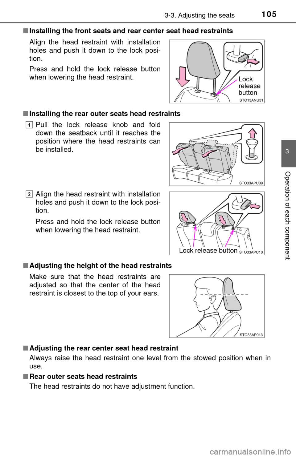 TOYOTA YARIS 2015 3.G Owners Manual 1053-3. Adjusting the seats
3
Operation of each component
■Installing the front seats and r ear center seat head restraints
■ Installing the rear outer seats head restraints
■ Adjusting the heig TOYOTA YARIS 2015 3.G Owners Manual 1053-3. Adjusting the seats
3
Operation of each component
■Installing the front seats and r ear center seat head restraints
■ Installing the rear outer seats head restraints
■ Adjusting the heig