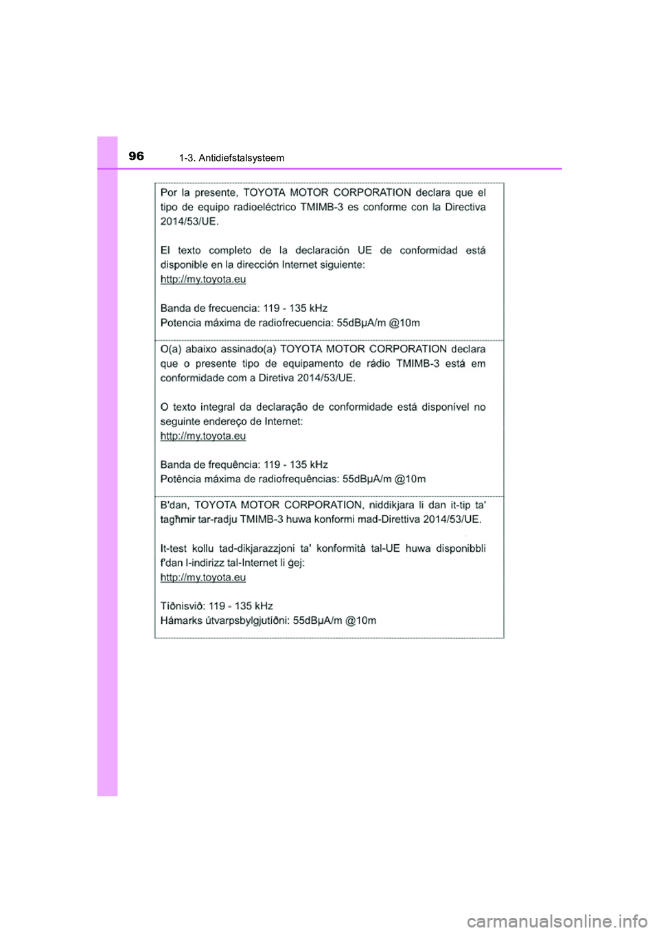 TOYOTA PRIUS PLUS 2019  Instructieboekje (in Dutch) 961-3. Antidiefstalsysteem
PRIUS +_OM_OM47D30E_(EE)
PRIUS +_OM_OM47D30E_(EE).book  Page 96  Friday, February 8, 2019  4:01 PM 