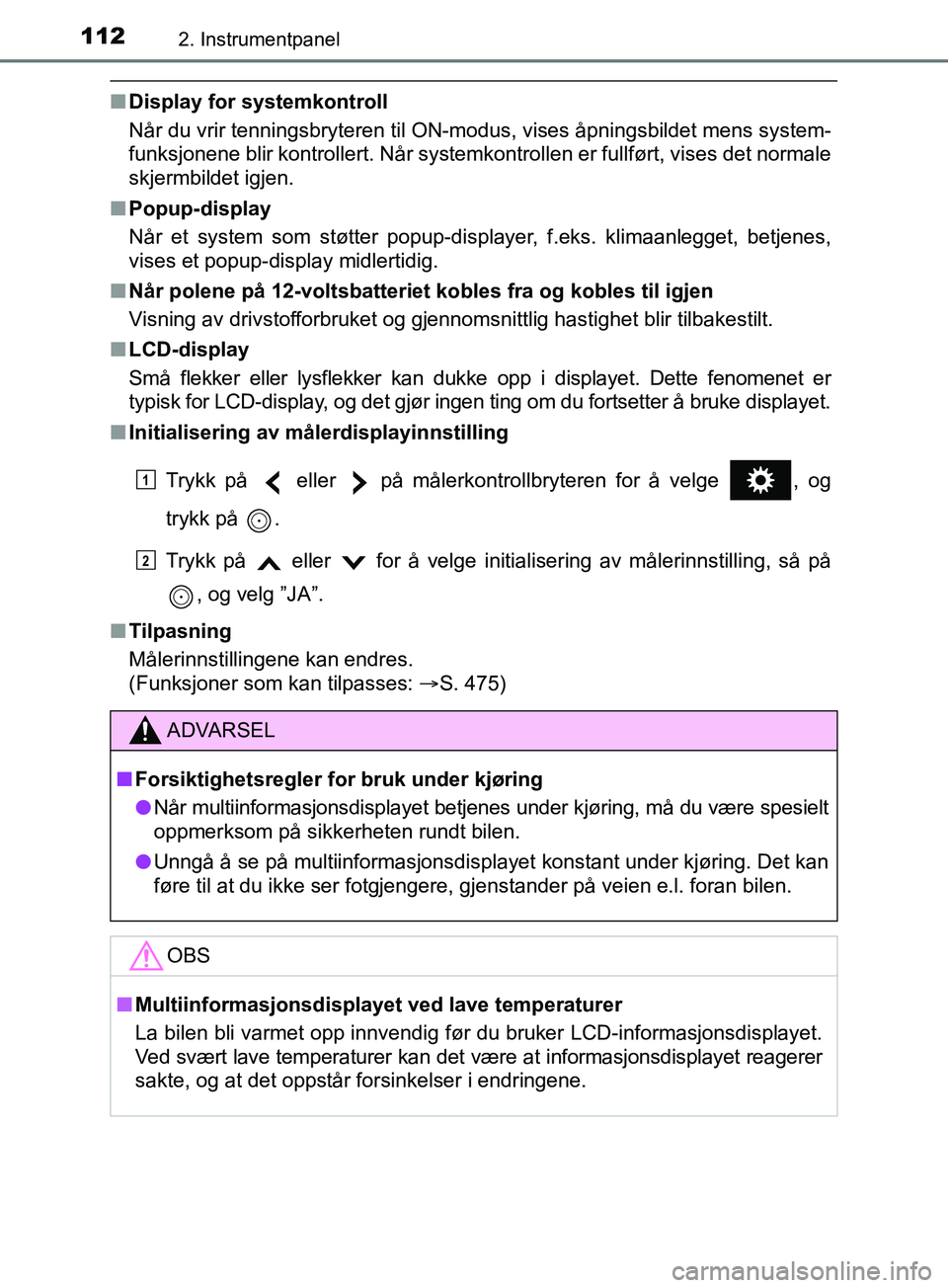 TOYOTA PRIUS PLUS 2019 Instruksjoner for bruk (in Norwegian) 1122. Instrumentpanel
OM47D30NO
nDisplay for systemkontroll
Når du vrir tenningsbryteren til ON-modus, vises åpningsbildet mens system-
funksjonene blir kontrollert. Når systemkontrollen er fullfø TOYOTA PRIUS PLUS 2019 Instruksjoner for bruk (in Norwegian) 1122. Instrumentpanel
OM47D30NO
nDisplay for systemkontroll
Når du vrir tenningsbryteren til ON-modus, vises åpningsbildet mens system-
funksjonene blir kontrollert. Når systemkontrollen er fullfø