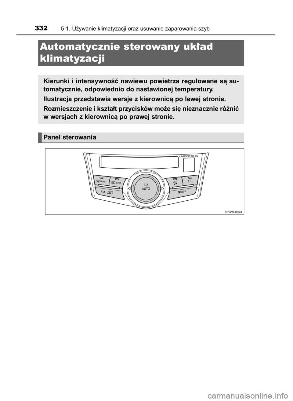 TOYOTA PRIUS PLUS 2019  Instrukcja obsługi (in Polish) 3325-1. U˝ywanie klimatyzacji oraz usuwanie zaparowania szyb
Automatycznie sterowany uk∏ad 
klimatyzacji
Kierunki  i intensywnoÊç  nawiewu  powietrza  regulowane  sà  au-
tomatycznie, odpowiedni